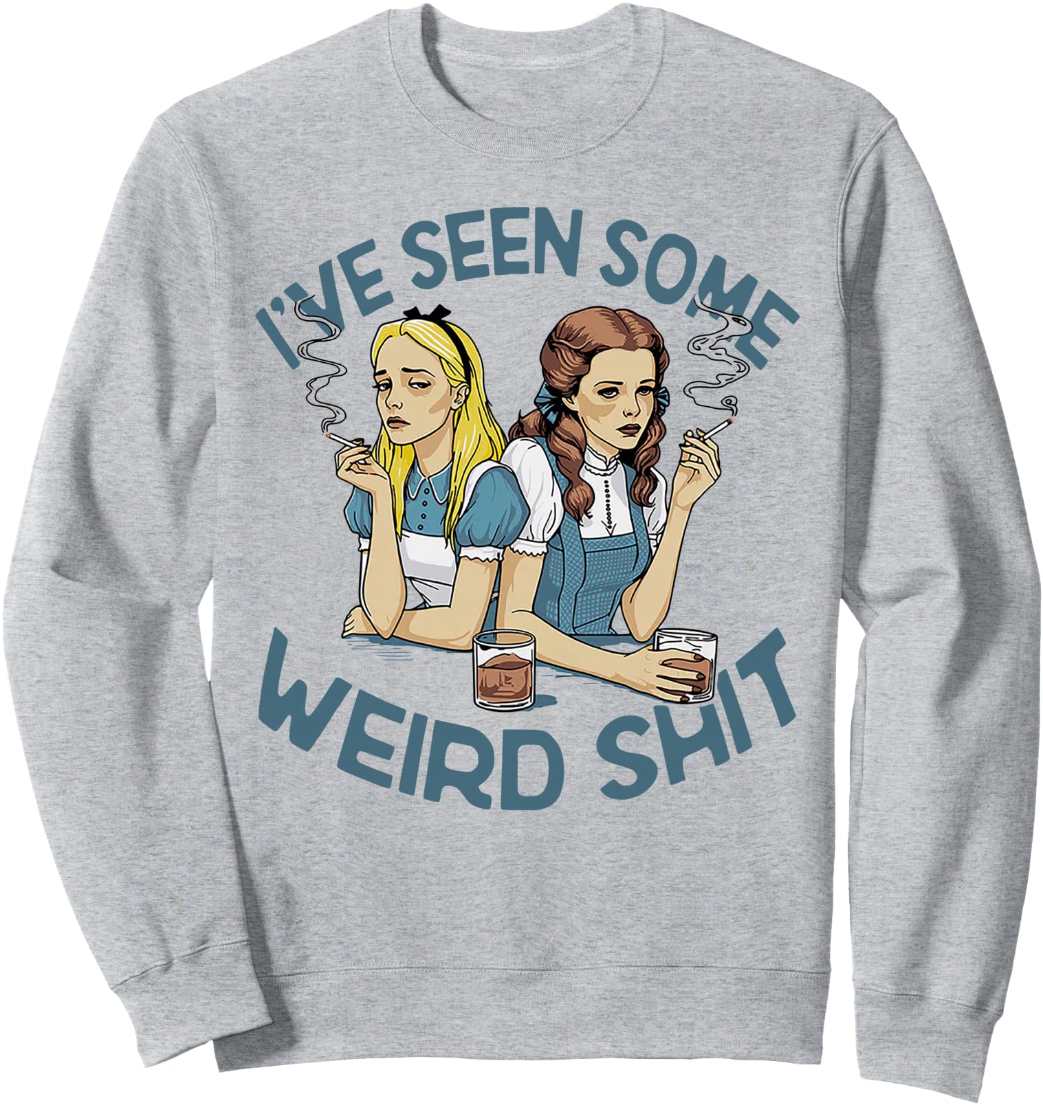I've Seen Some Weird Shit Sweatshirt
