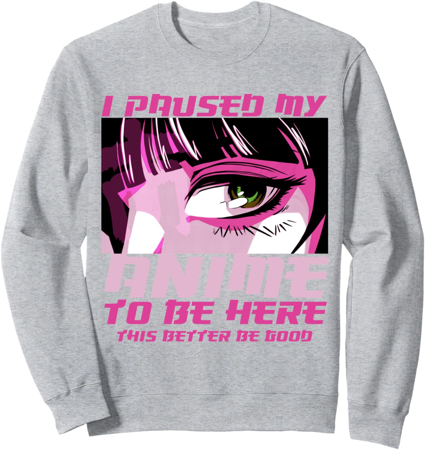 I Paused My Anime To Be Here Shirt For Gils Funny Anime Sweatshirt