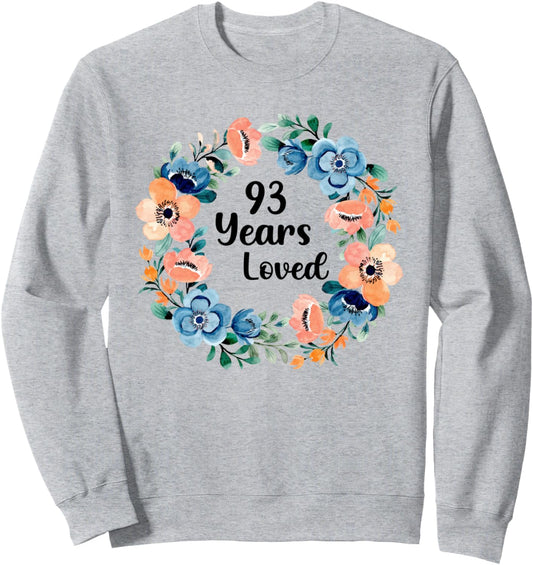 93 Years Loved Mom Grandma 93 Years Old Birthday Sweatshirt