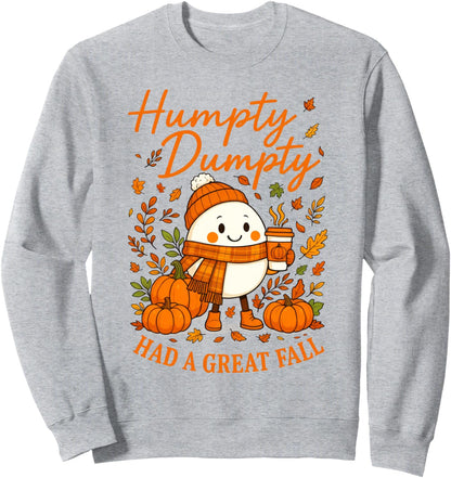 Humpty Dumpty Had A Great Fall Autumn Halloween Thanksgiving Sweatshirt