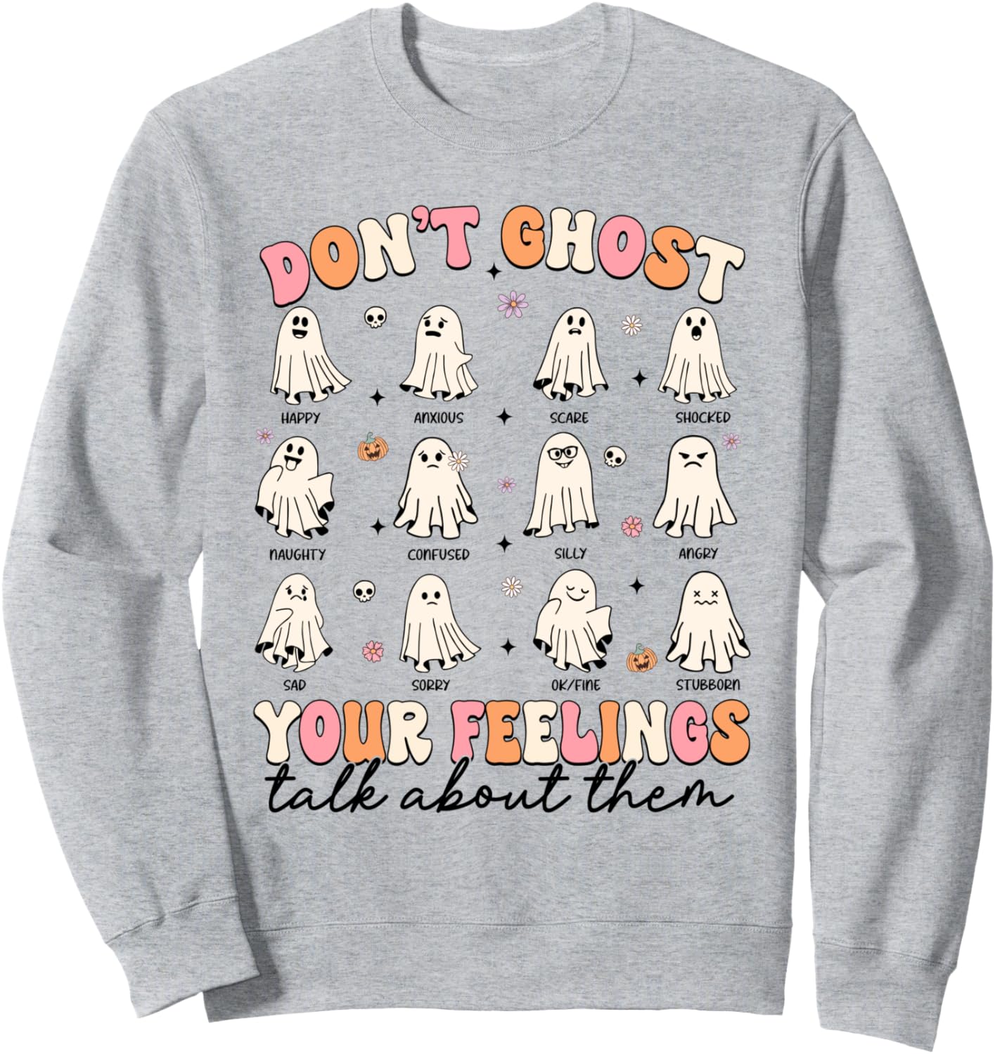 Don't Ghost Your Feeling Teacher Halloween School Counselor Sweatshirt