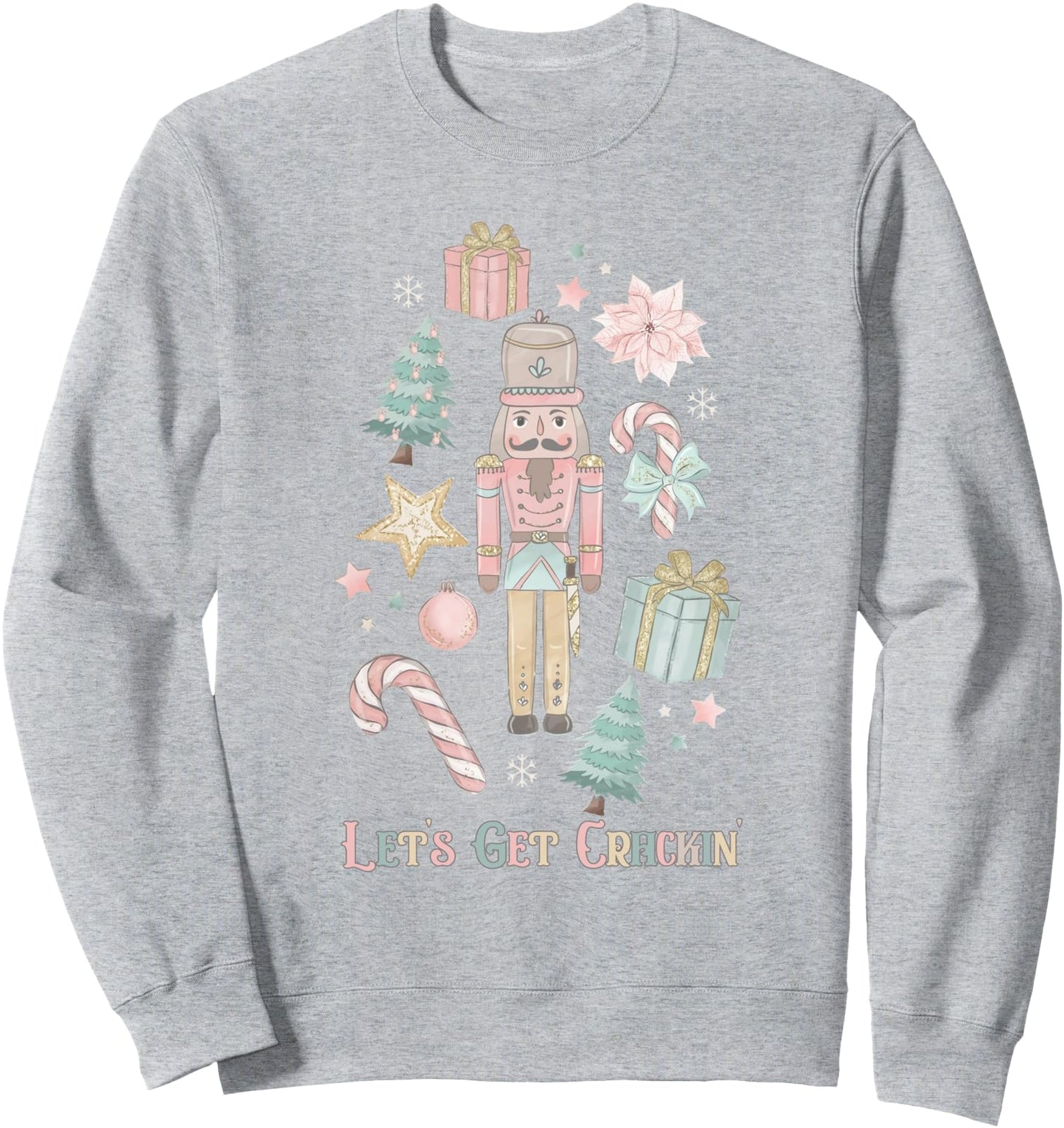 Let's Get Crackin' Christmas Nutcracker Pink Xmas Holiday Sweatshirt