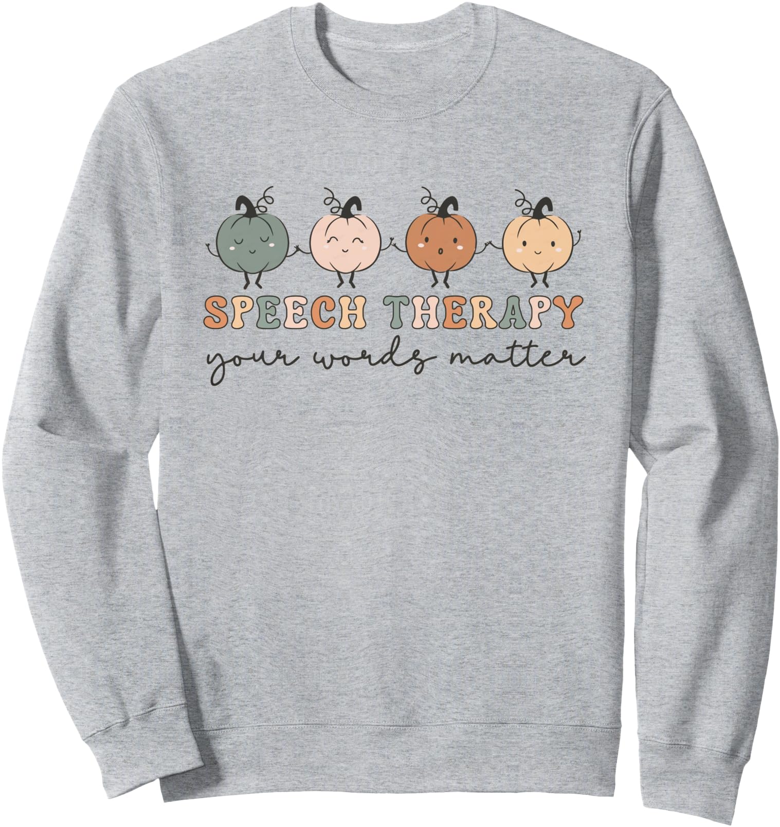 Speech Therapy Your Words Matter Halloween SLP Pumpkin Fall Sweatshirt