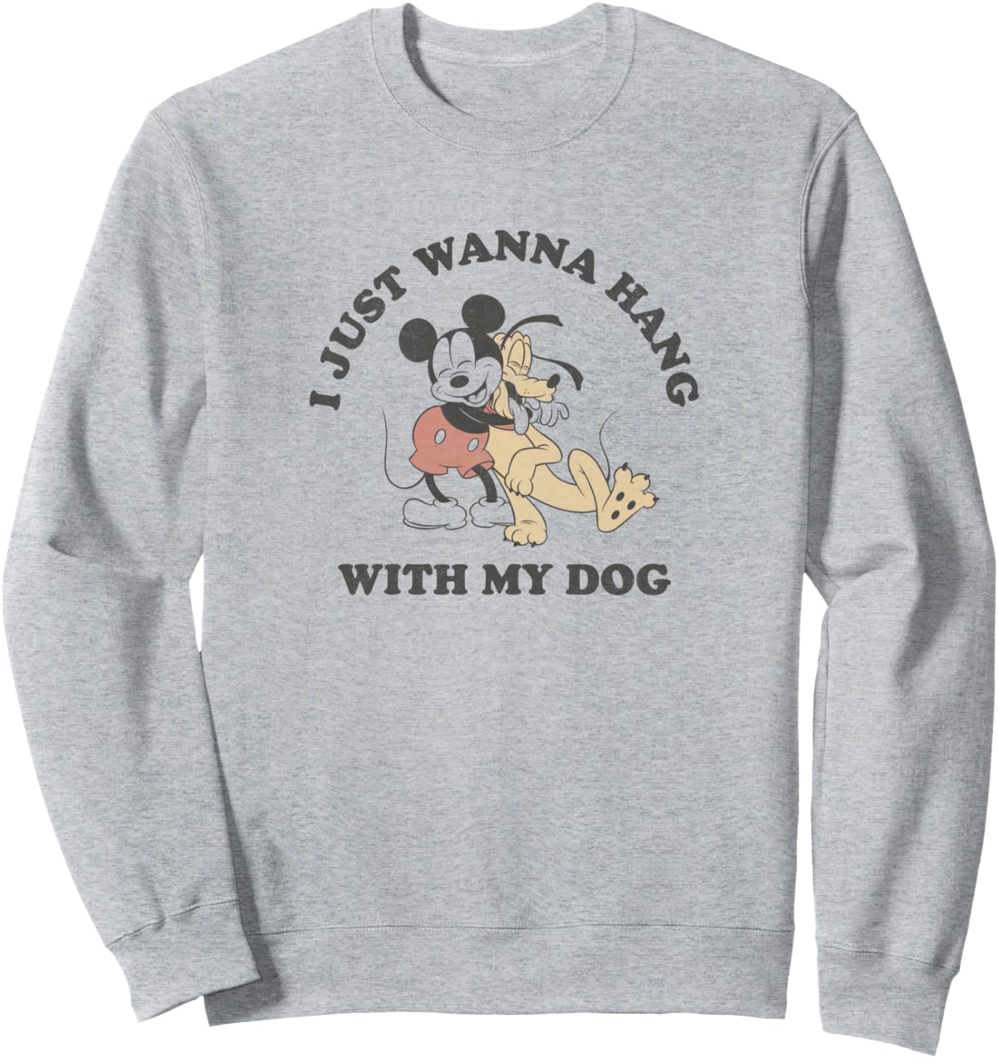 Disney Mickey & Pluto Hugging I Just Wanna Hang With My Dog Sweatshirt