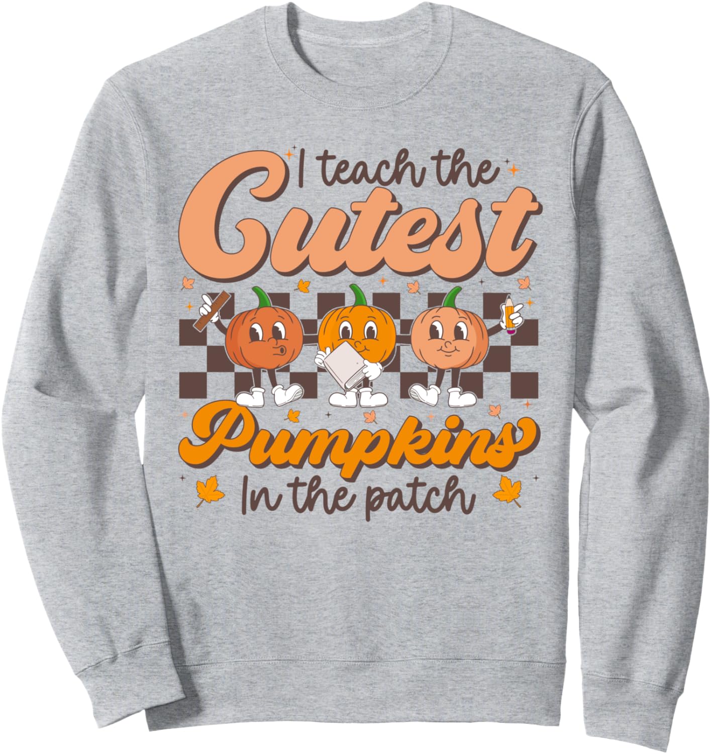I Teach The Cutest Pumpkins In The Patch Groovy Teacher Fall Sweatshirt