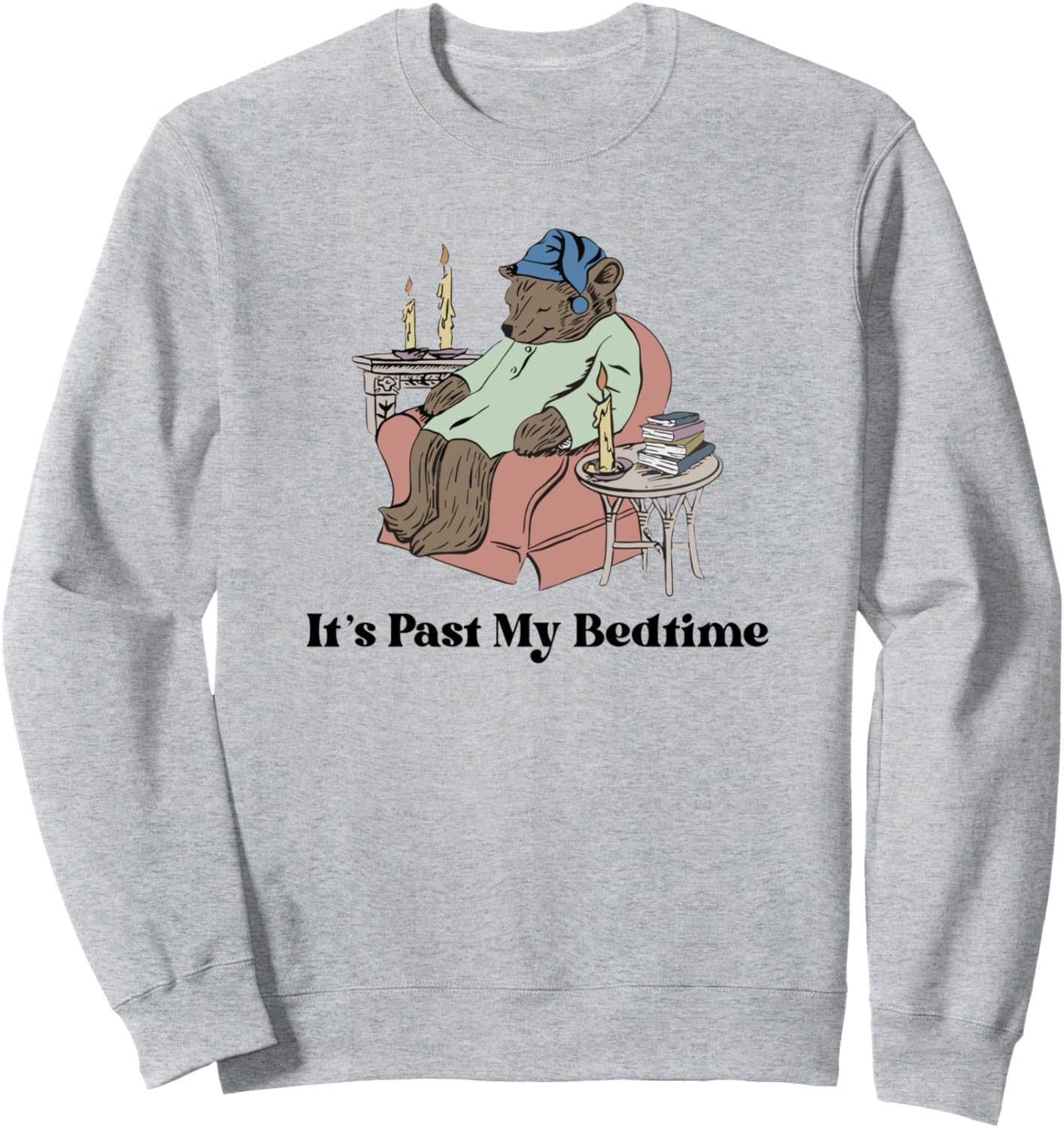 Its Past My Bedtime Funny Sleeping Bear Trendy Meme Sweatshirt