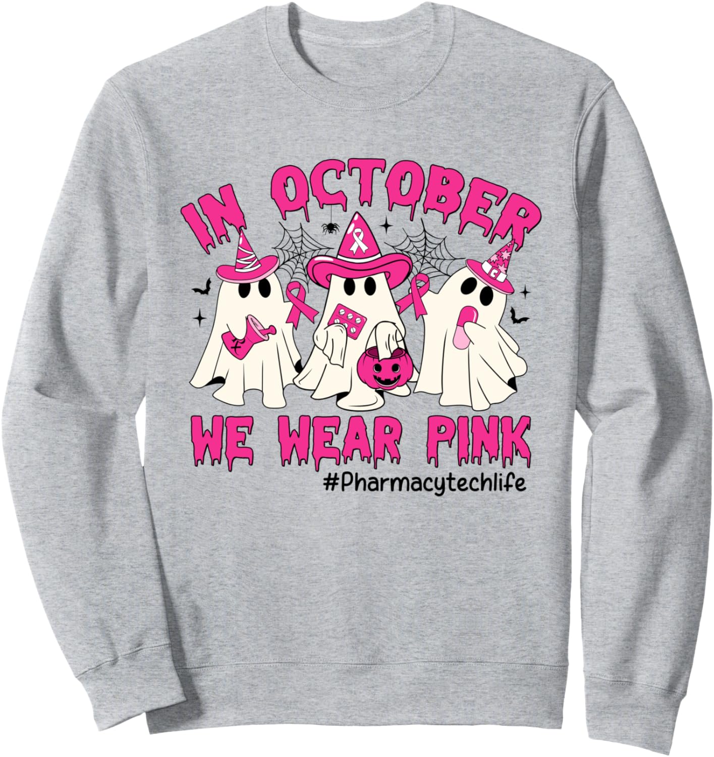 In October We Wear Pink Pharmacy Tech Life Breast Cancer Sweatshirt