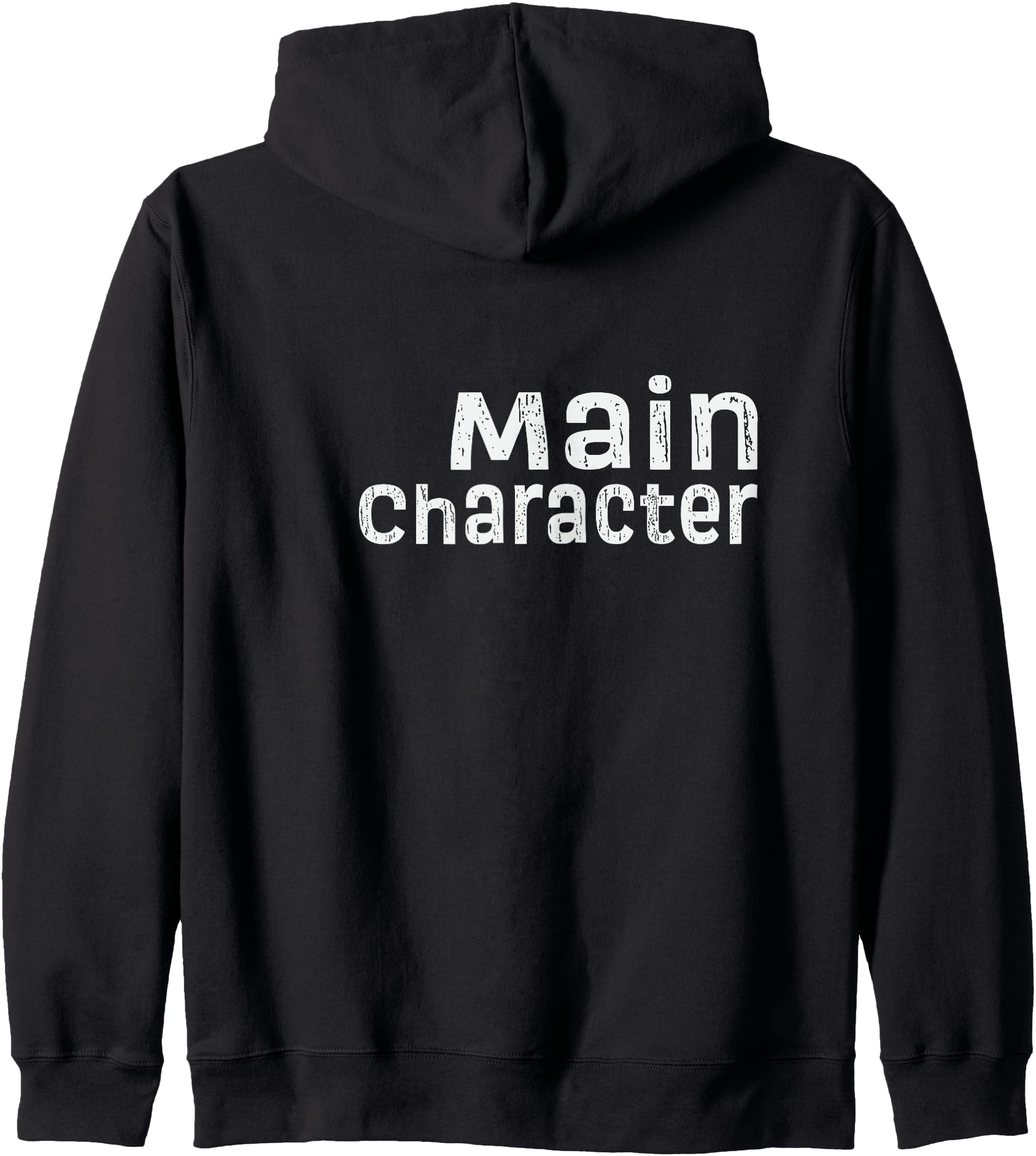 Main Character; Good Vibes; Protagonist; Hero; Heroine Zip Hoodie