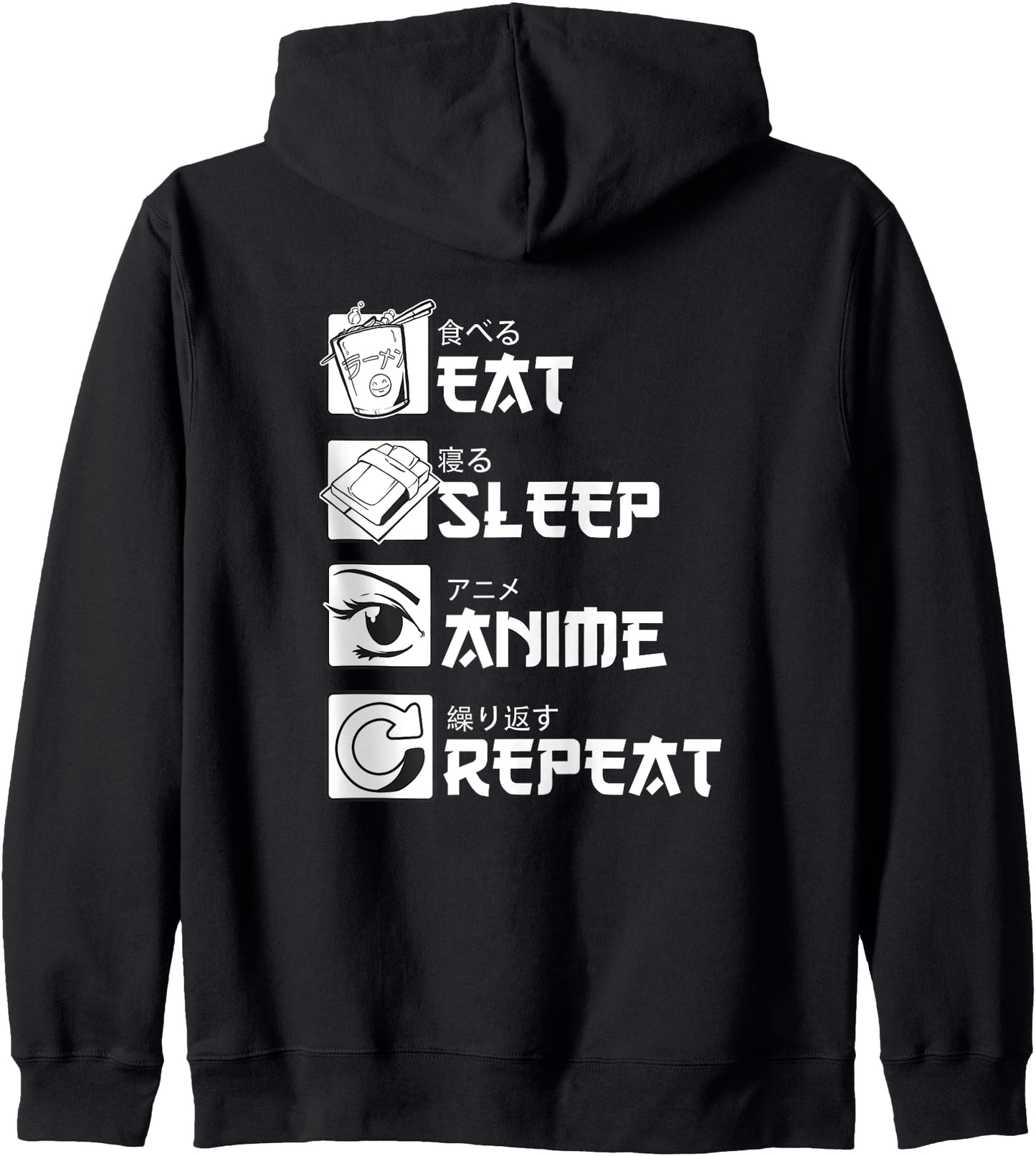 Japanese Letters Kanji Eat Sleep Anime Repeat on Back Zip Hoodie