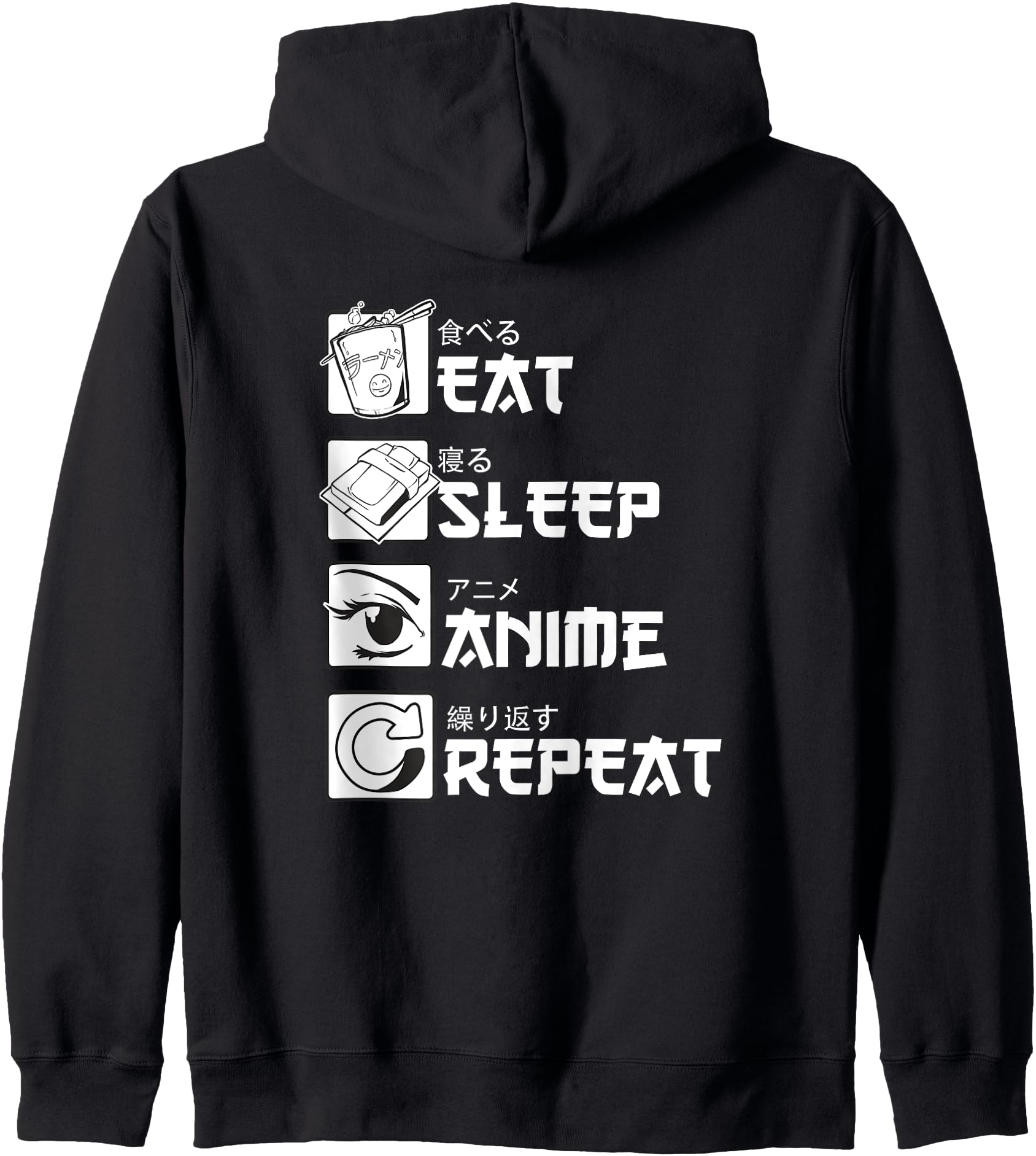 Japanese Letters Kanji Eat Sleep Anime Repeat on Back Zip Hoodie