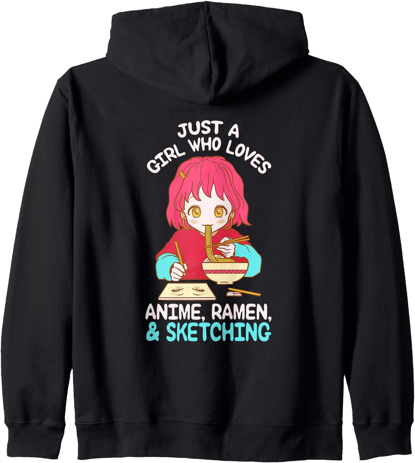 Just A Girl Who Loves Anime Ramen And Sketching Kawaii Anime Hoodie