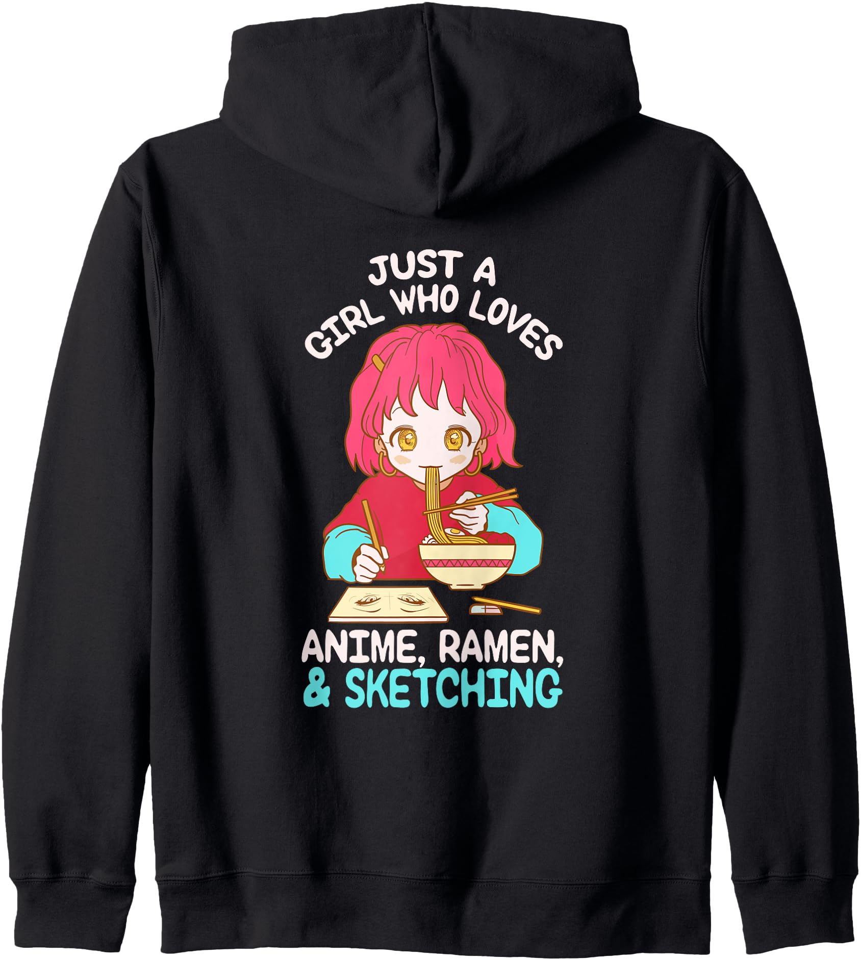 Just A Girl Who Loves Anime Ramen And Sketching Kawaii Anime Hoodie