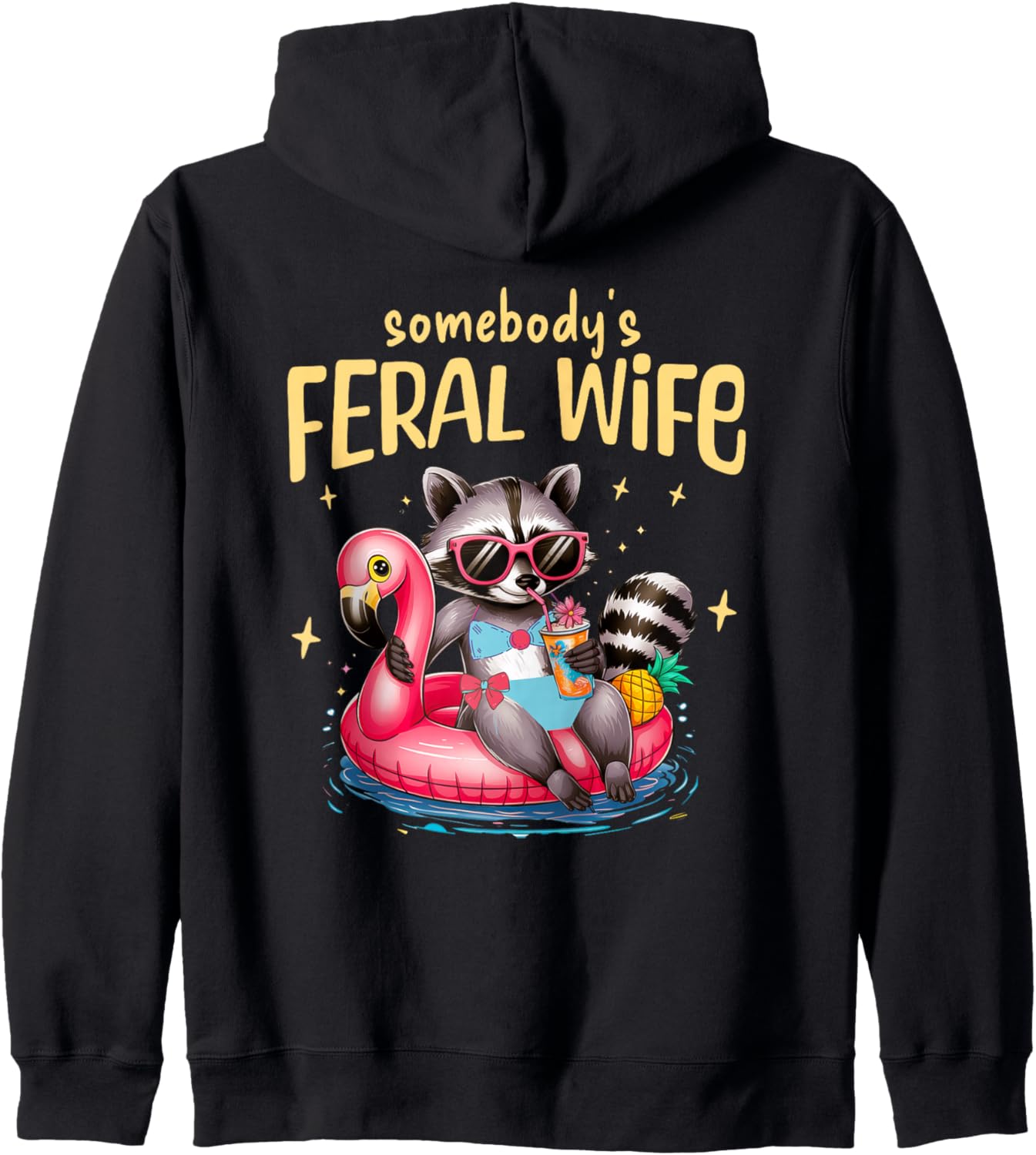Cute Raccoon Somebody's Feral Wife Funny Feral Wife Zip Hoodie