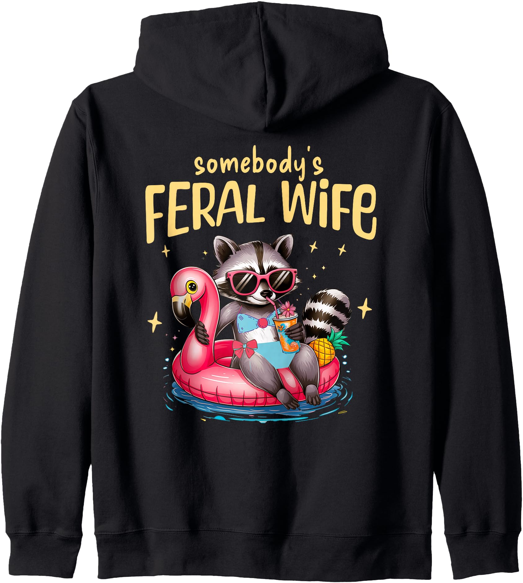 Cute Raccoon Somebody's Feral Wife Funny Feral Wife Zip Hoodie