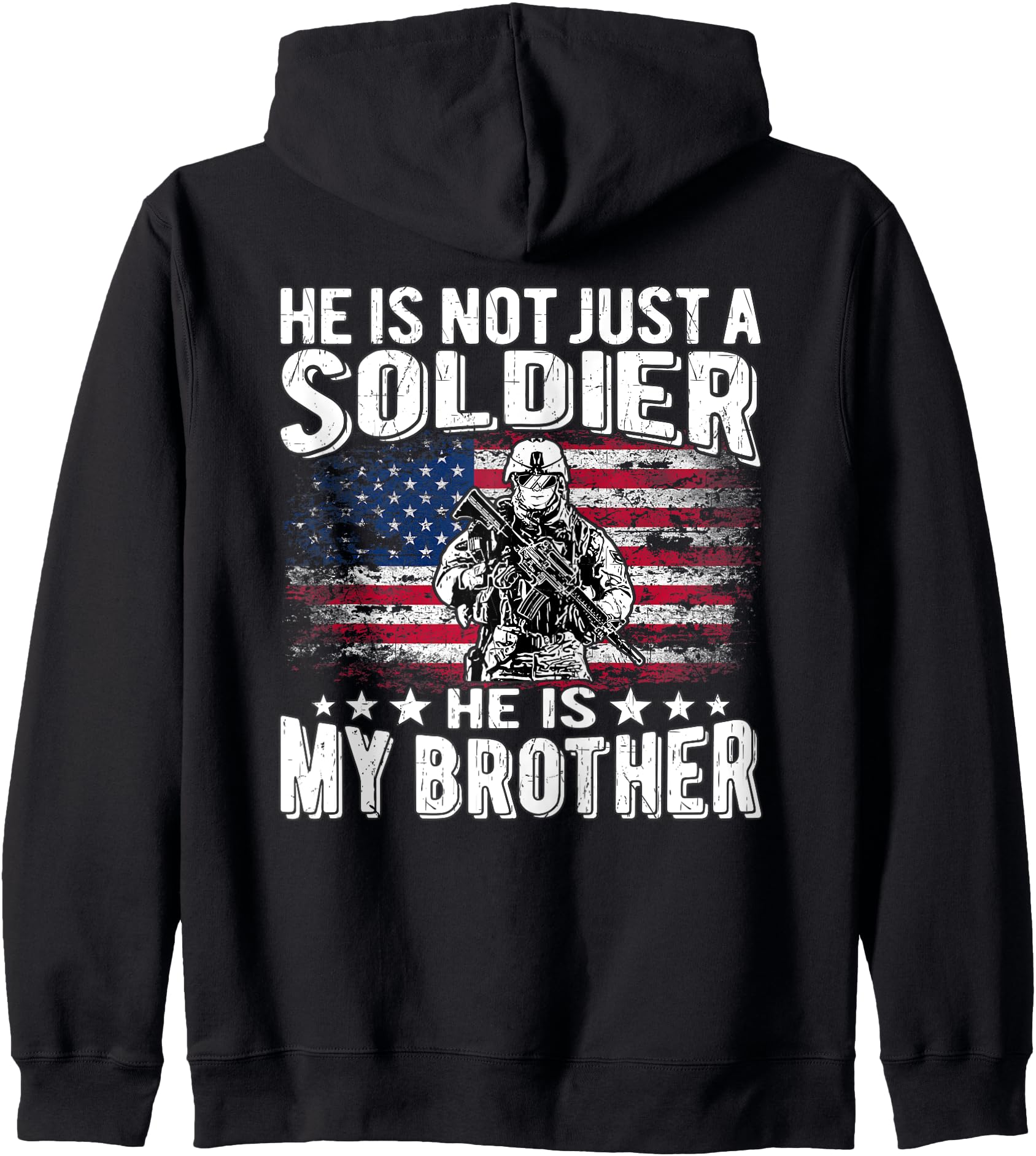 He Is Not Just A Soldier He Is My Brother Proud Army Family Zip Hoodie