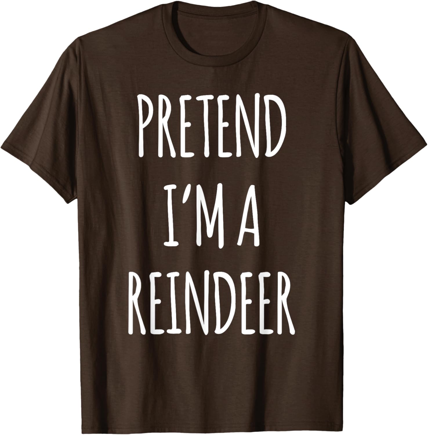 Funny Christmas Reindeer Men Women Kids Xmas Shirt Pretend I'm a Reindeer Easy Christmas Costume T-Shirt Brown Unisex-Adults Kids Classic Fit Cotton 65% Polyester 35% Short Sleeve Crew Neck S