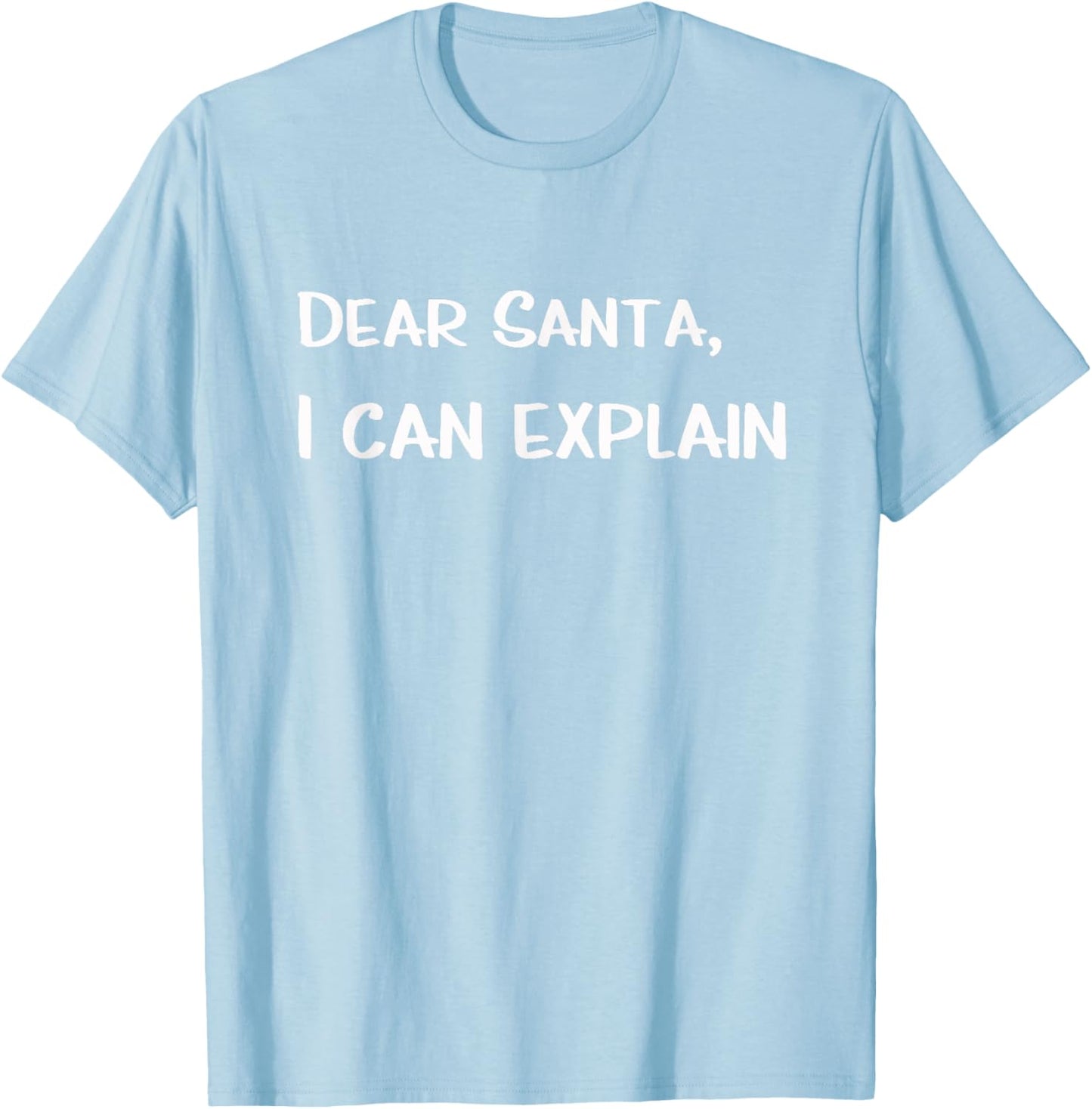 Dear Santa, I Can Explain X-mas T-Shirt Merry Christmas