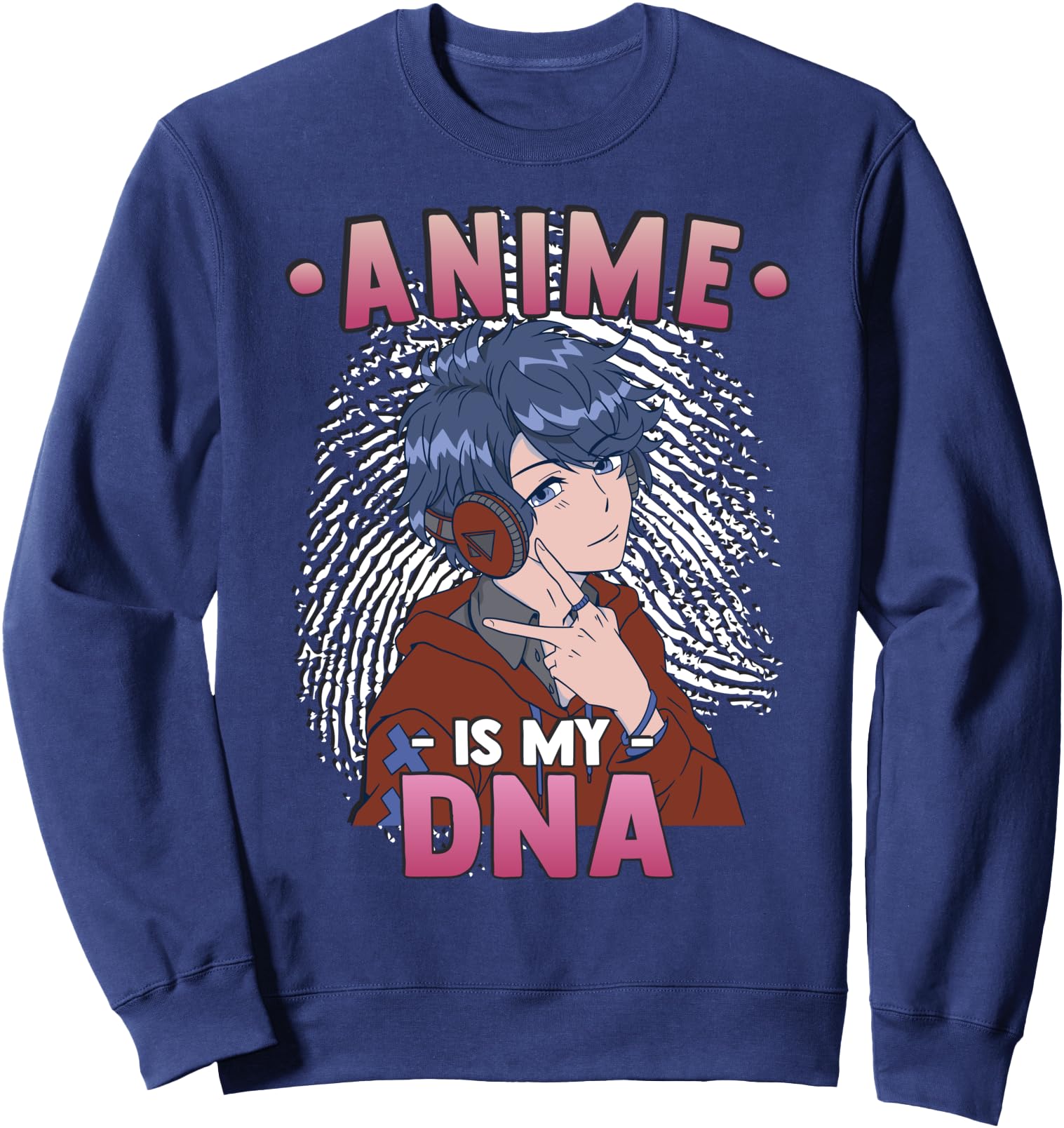 Funny Anime Otaku - Anime Is My DNA Fingerprint Japanese Sweatshirt