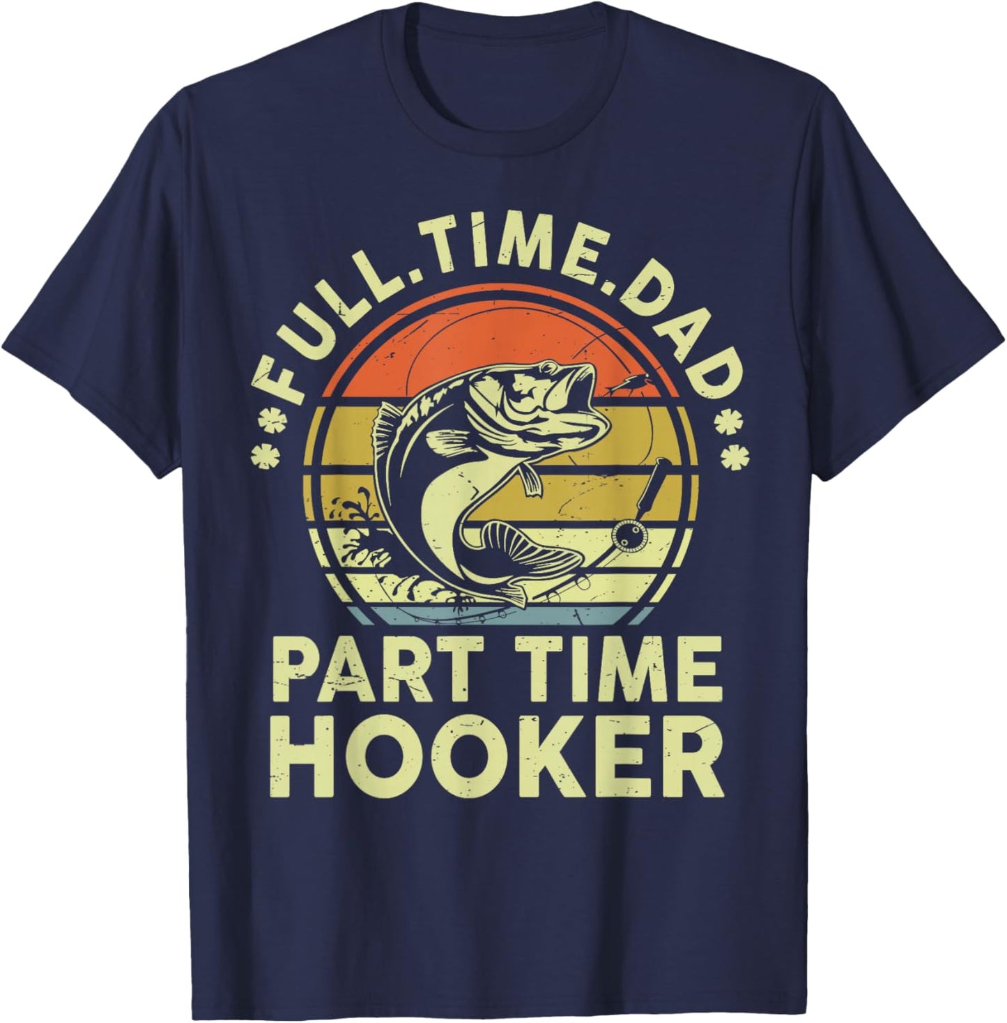 Funny Fishing Gift Dad Part Time Hooker Bass Fish Father Day