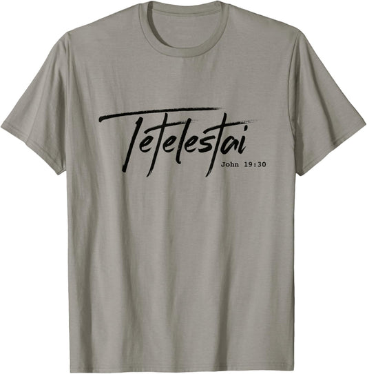 Christian Tetelestai-John 19:30. It is finished T-shirt T-Shirt