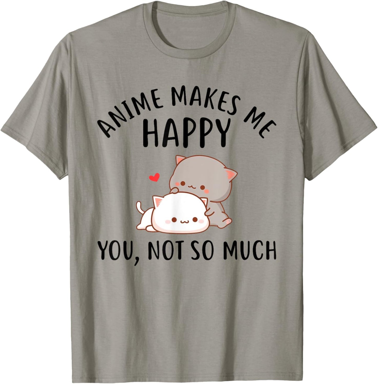 Anime Makes Me Happy You Not So Much gift Funny Anime Lover