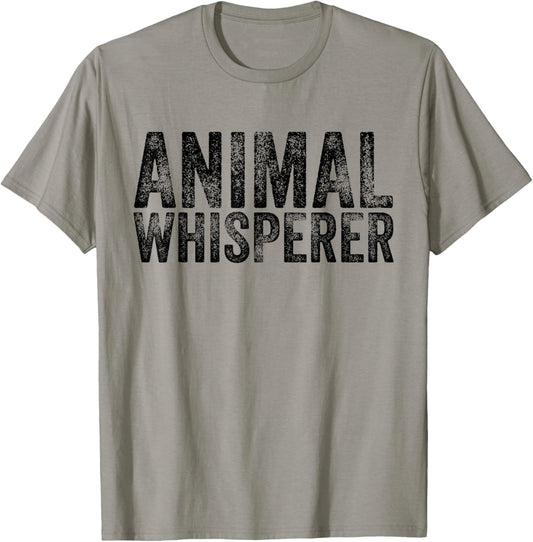 Animal Whisperer Funny Cat Pet Dog Lover Vintage Distressed Men Women T-Shirt