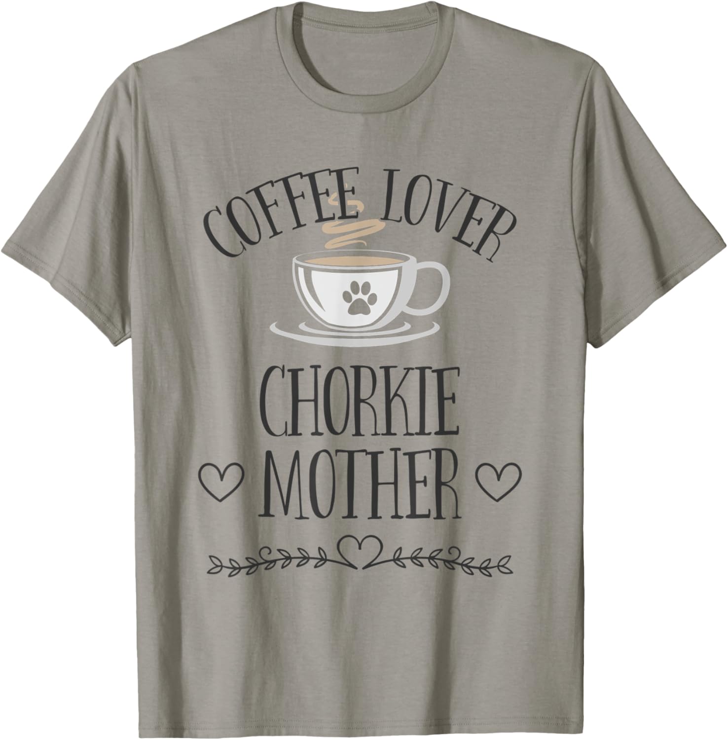 Chorkie Mom Dog &amp; Coffee Lover Gift Funny Slogan Pun Gift T-Shirt