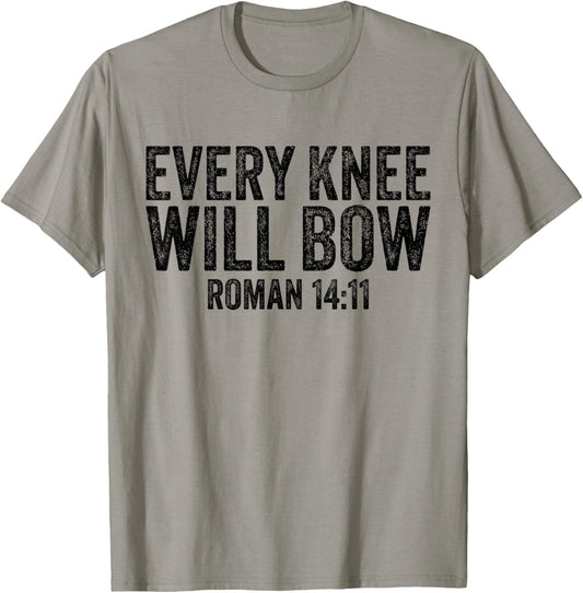 Christian Bible Verse Quote Every Knee Will Bow Roman 14:11 T-Shirt