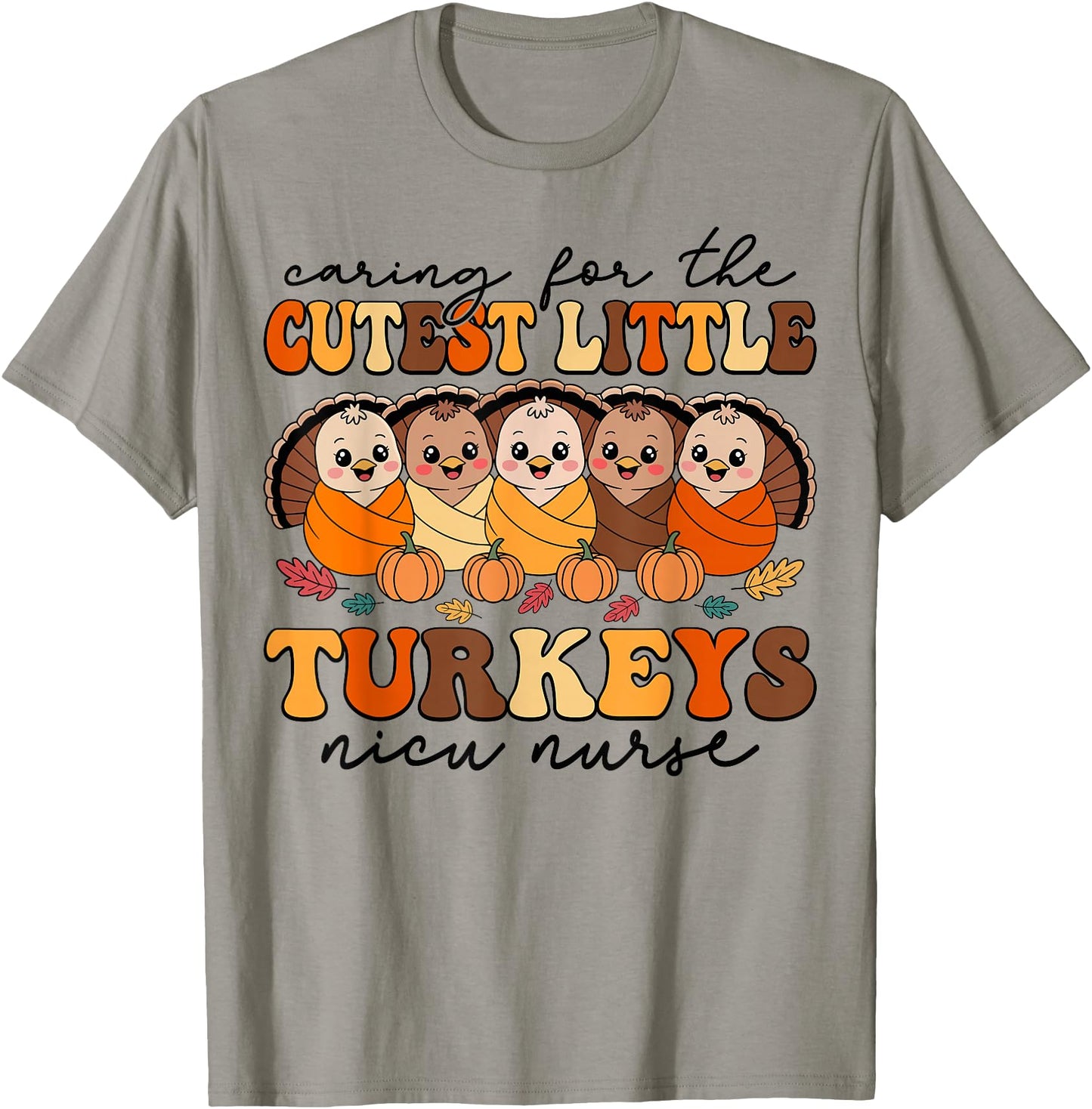 Caring for The Cutest Turkeys NICU Nurse Thanksgiving Fall