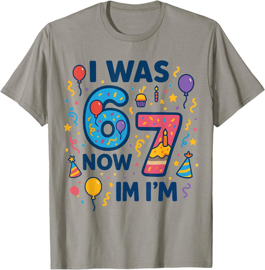 7 Year Old Birthday Shirt was 6 Now I'm 7 67 Funny Boy Girl