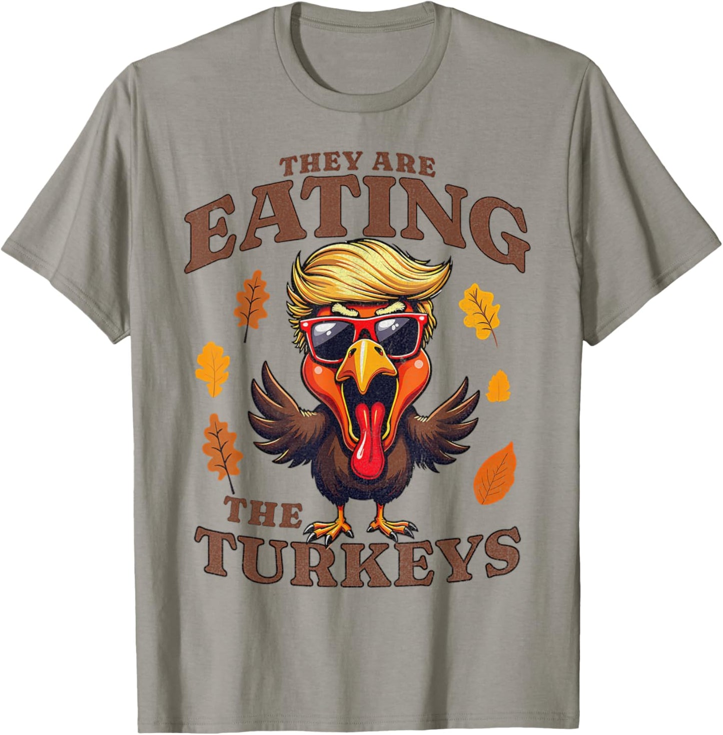 Thanksgiving They are Eating The Turkeys Funny Men Women