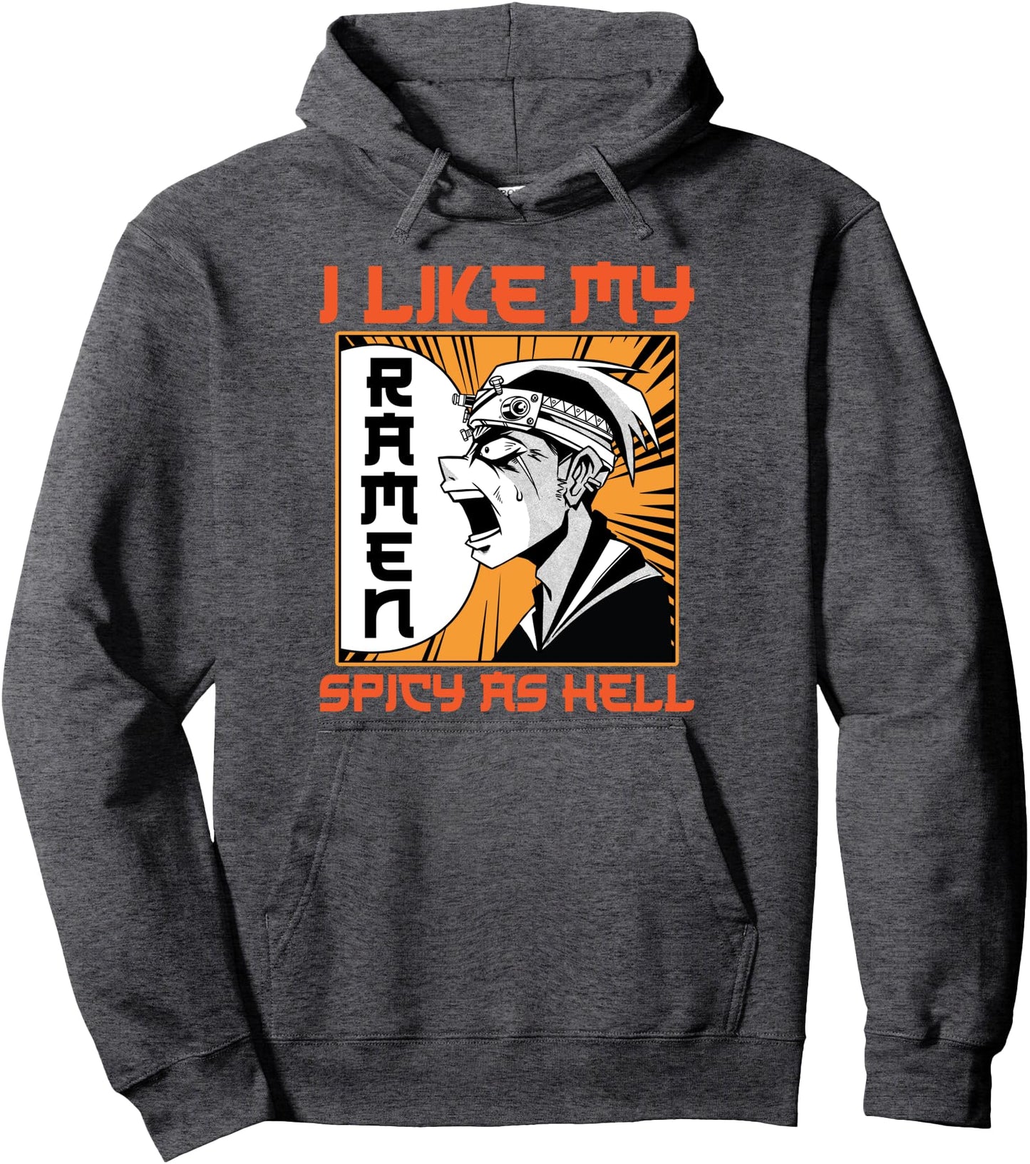 I Like My Ramen Spicy As Hell - Kawaii Otaku Anime Manga Pullover Hoodie