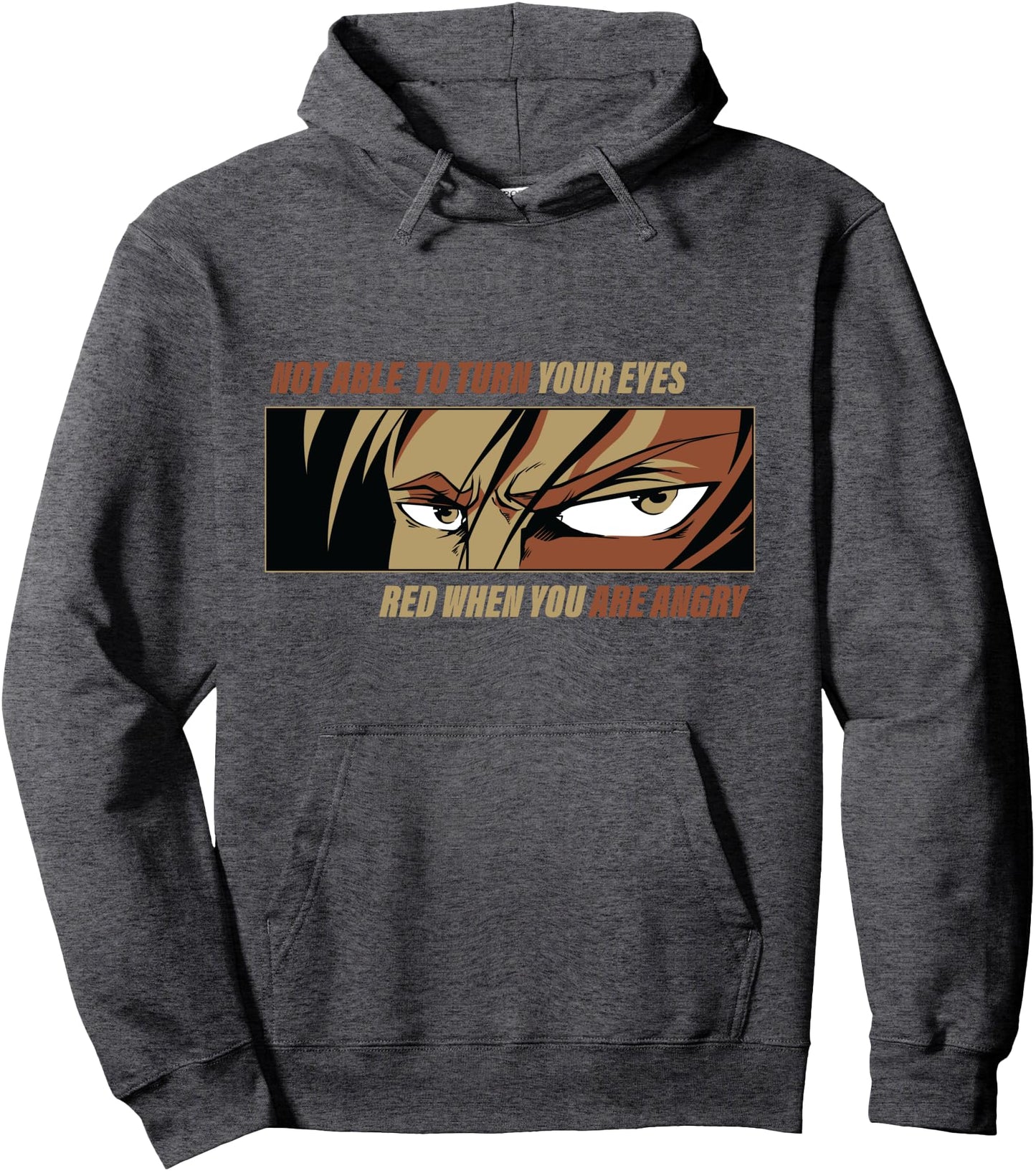 Not Able To Turn Your Eyes Red, When You Are Angry - Anime Pullover Hoodie
