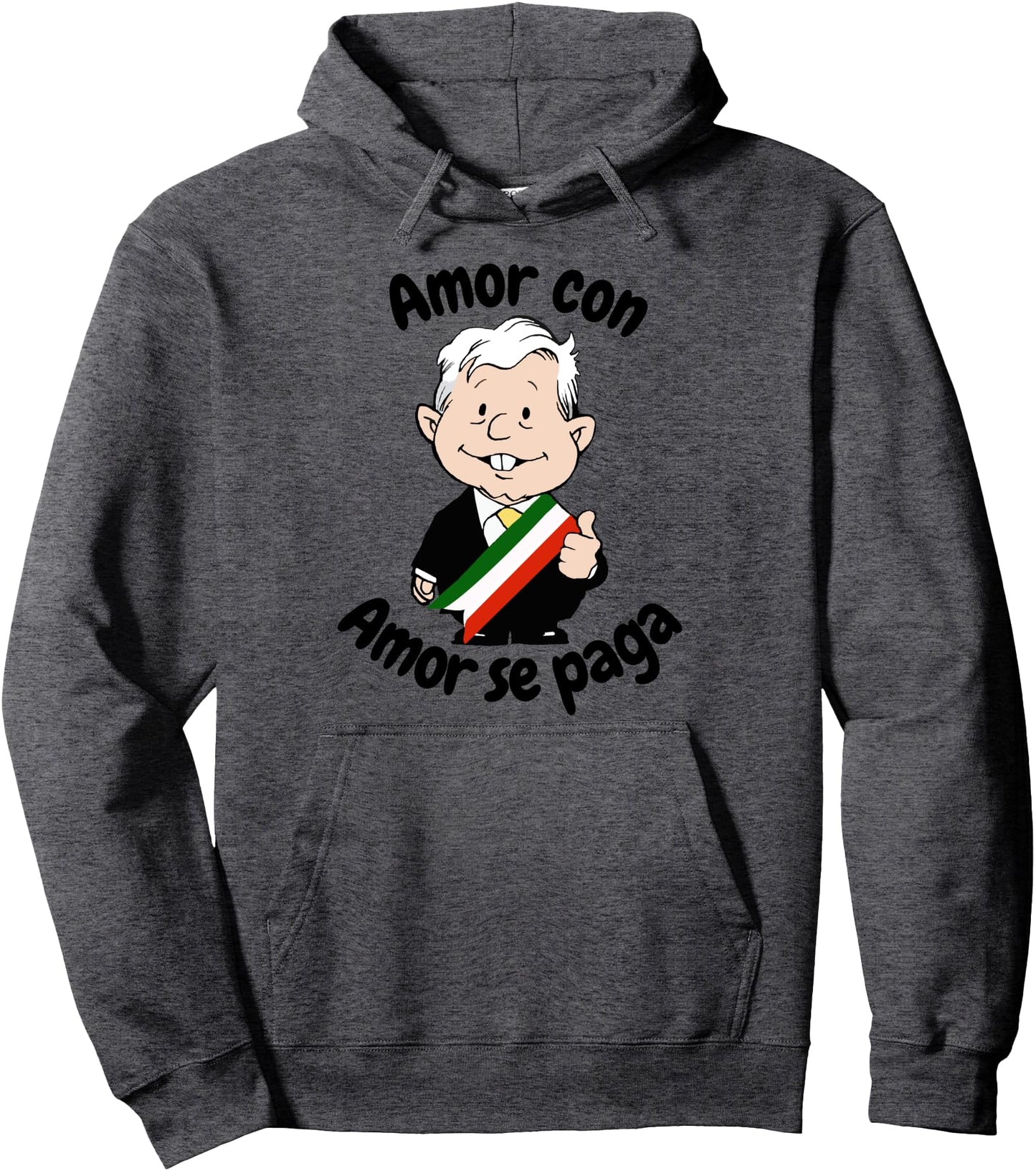 AMLO Mueco Amlito Amor Con Amor Se Paga Funny Cartoon Mexic Pullover Hoodie