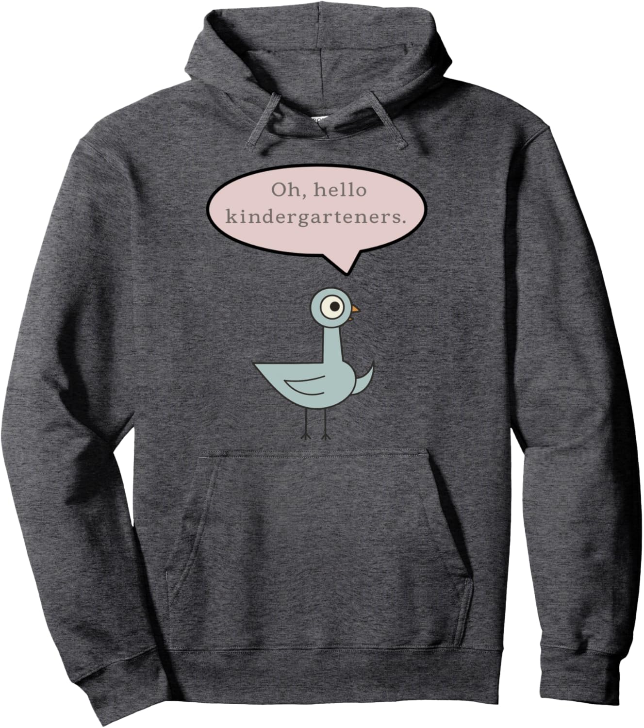 Oh, Hello Kindergarteners Cute Pigeon Kindergarten Teacher Pullover Hoodie