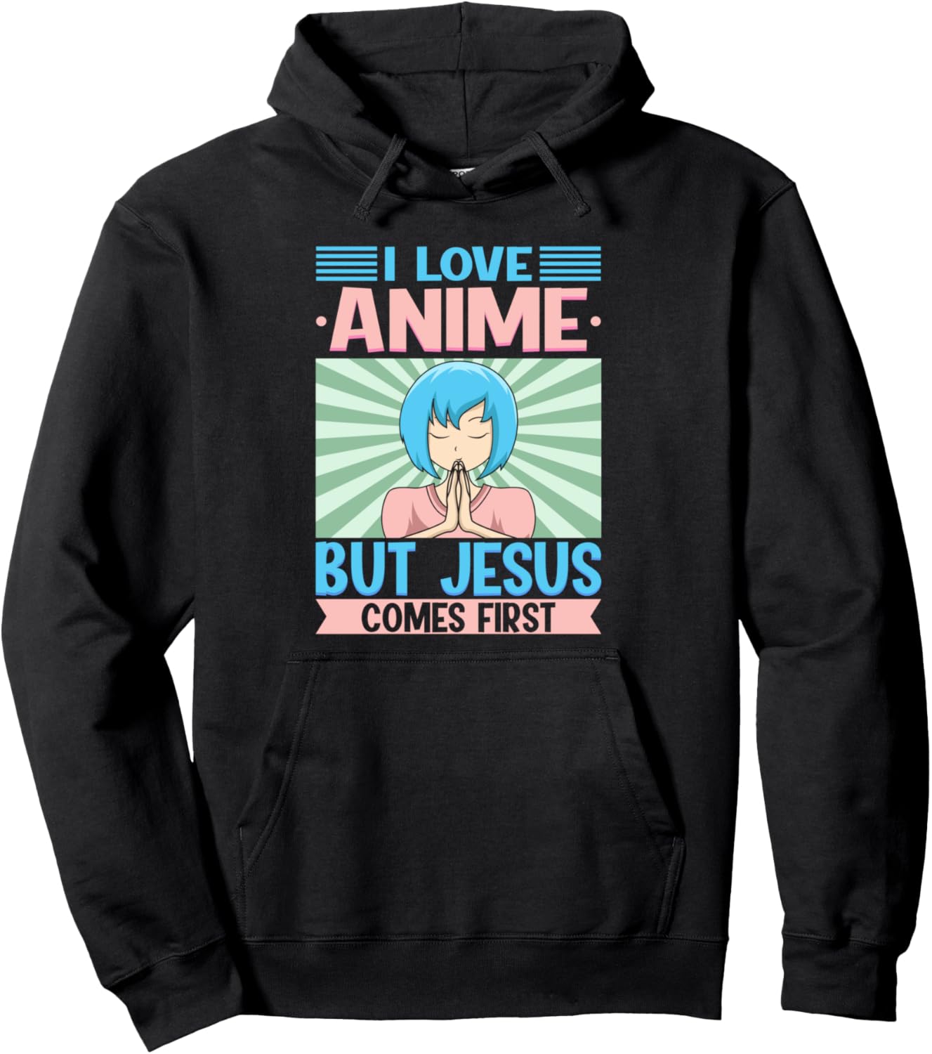 I Love Anime But Jesus Comes First Japanese Anime Pullover Hoodie