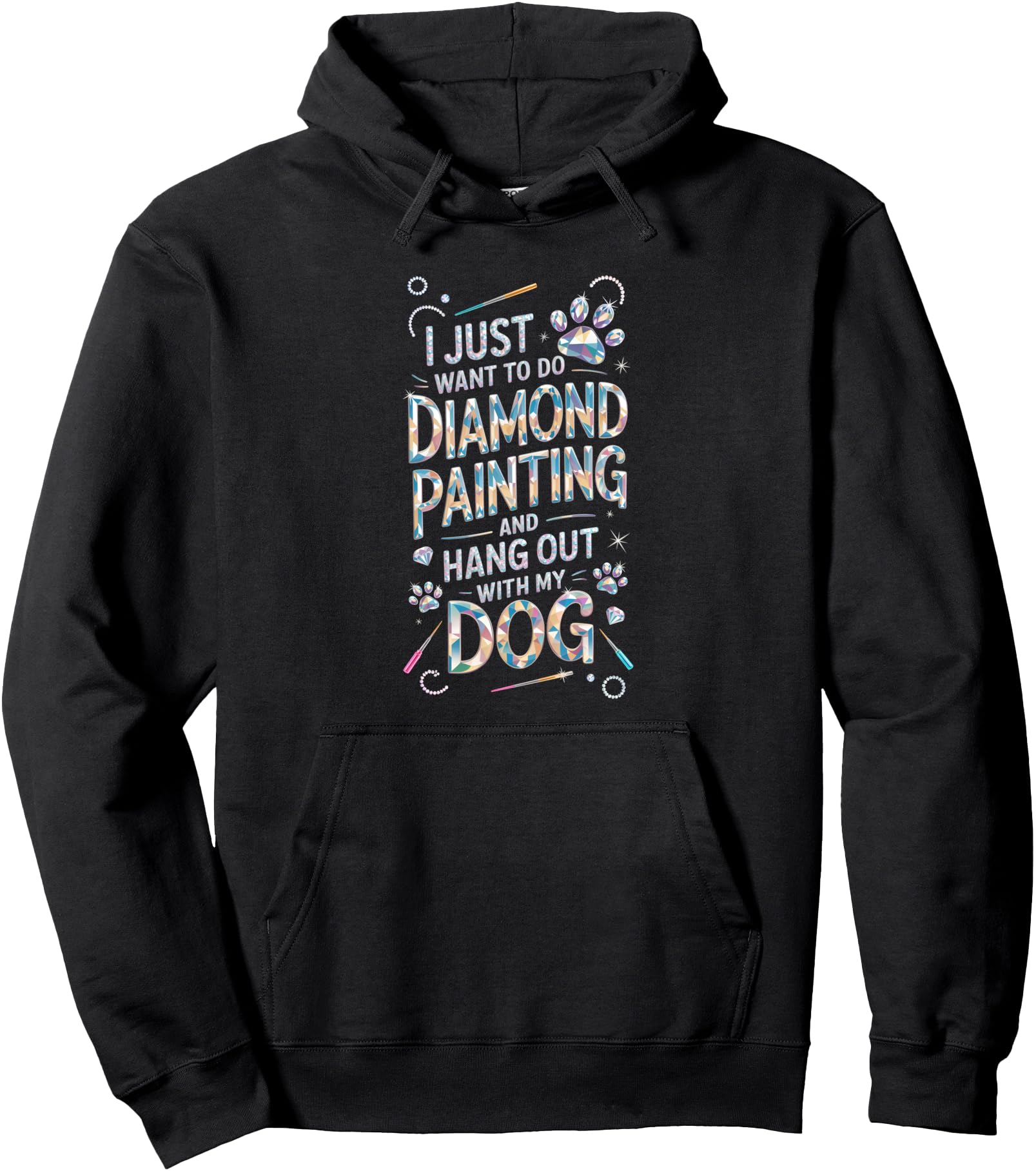 diamond painting I Just Want To Hang Out With My Dog Pullover Hoodie