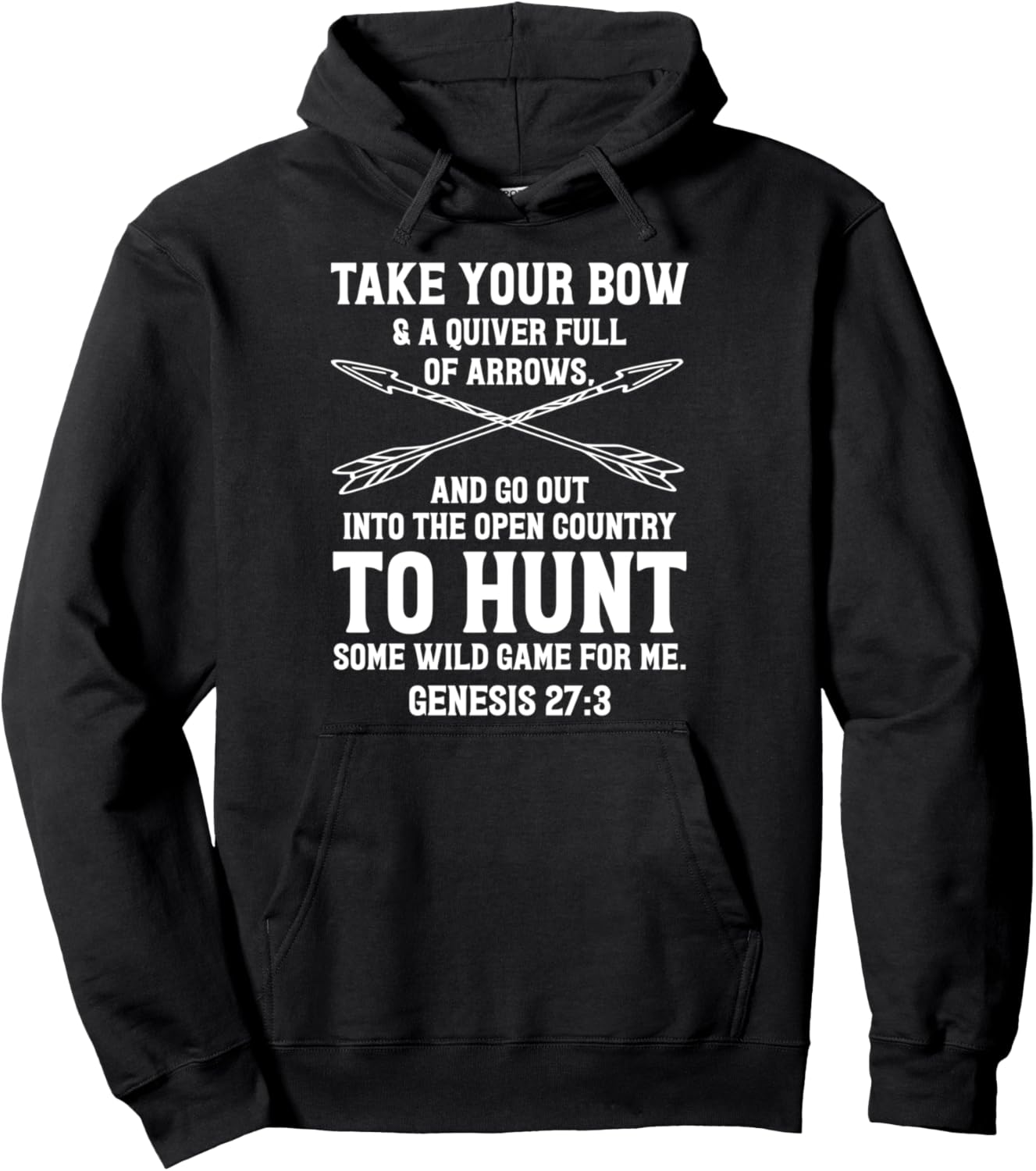 Christian Hunting Bow Hunter Genesis 27:3 Pullover Hoodie
