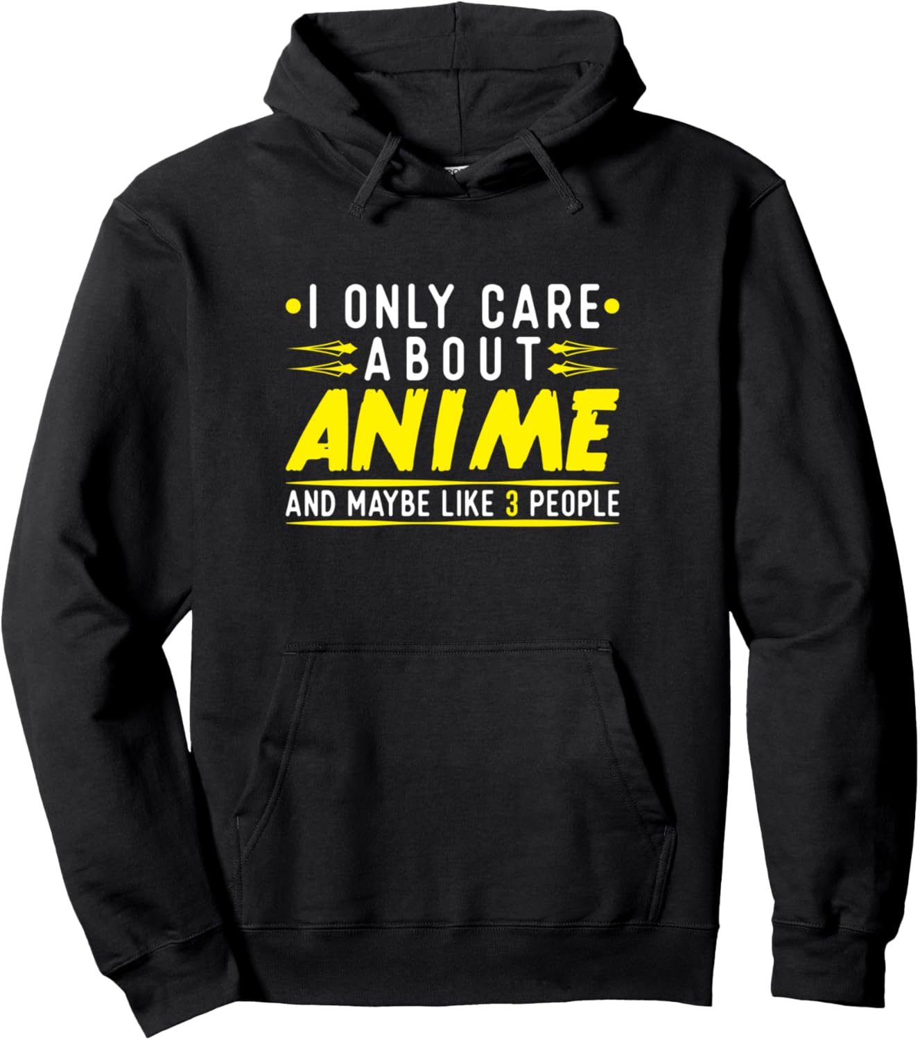 I Only Care About Anime And Maybe Like 3 People Funny Anime Pullover Hoodie