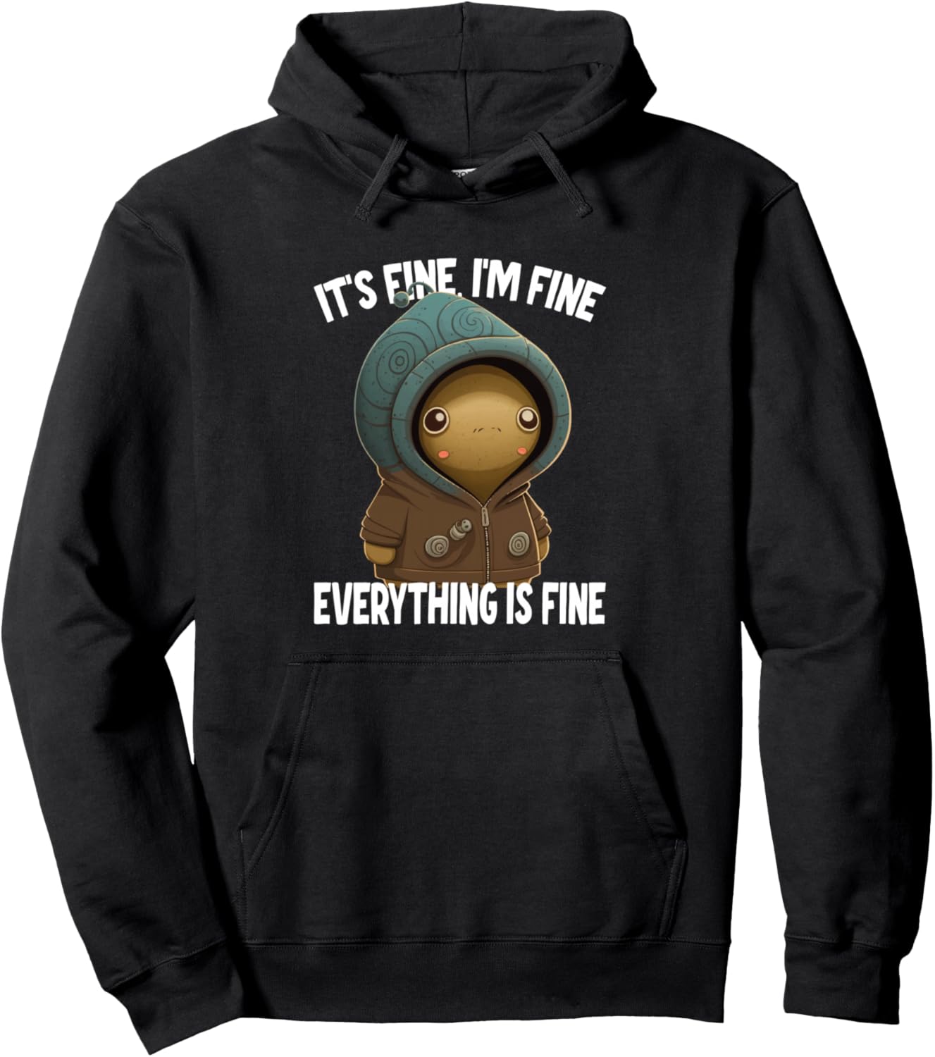 It's Fine I'm Fine Everything Is Fine Pullover Hoodie