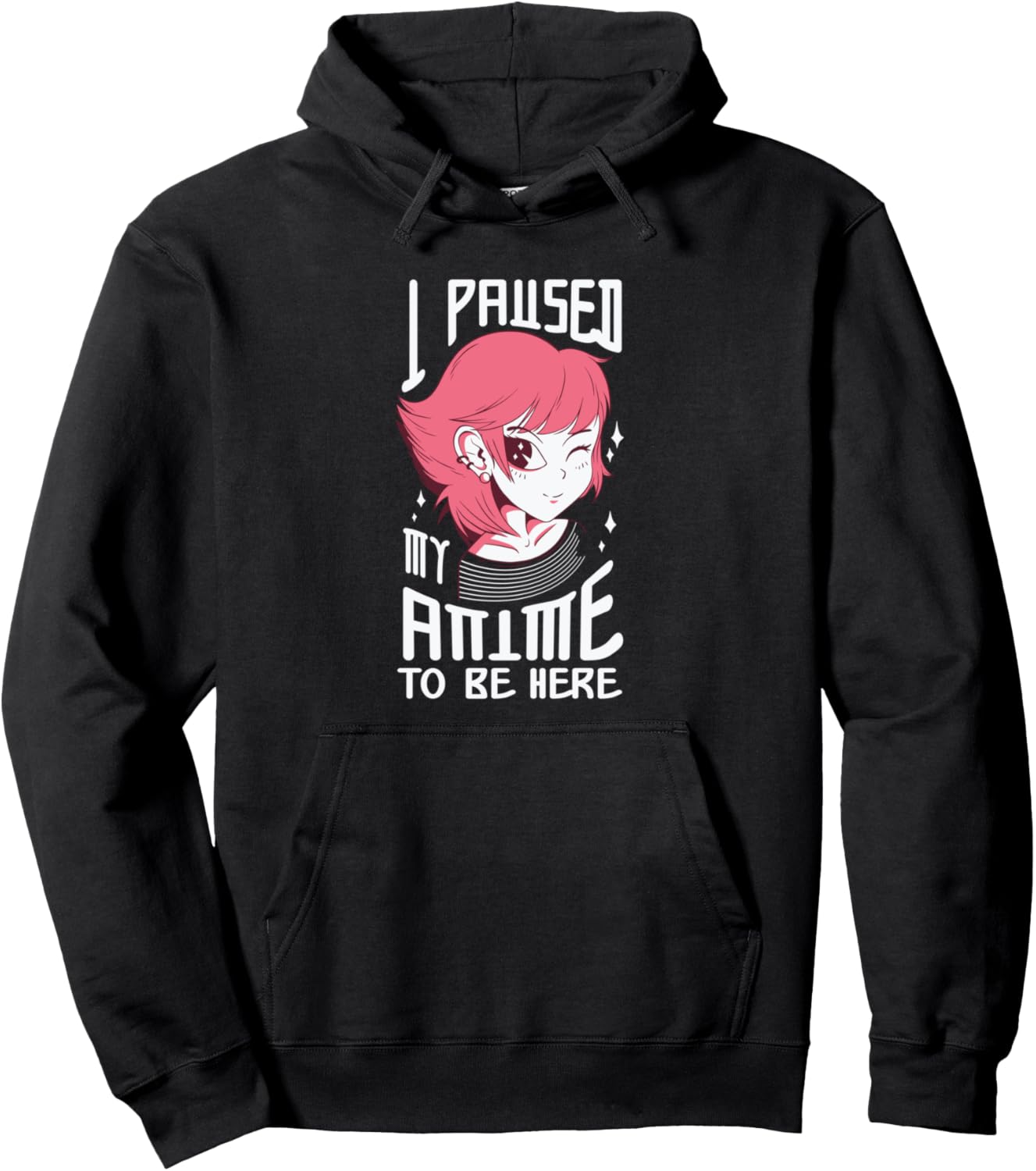 I paused my anime to be here for a Anime Girl Anime Pullover Hoodie