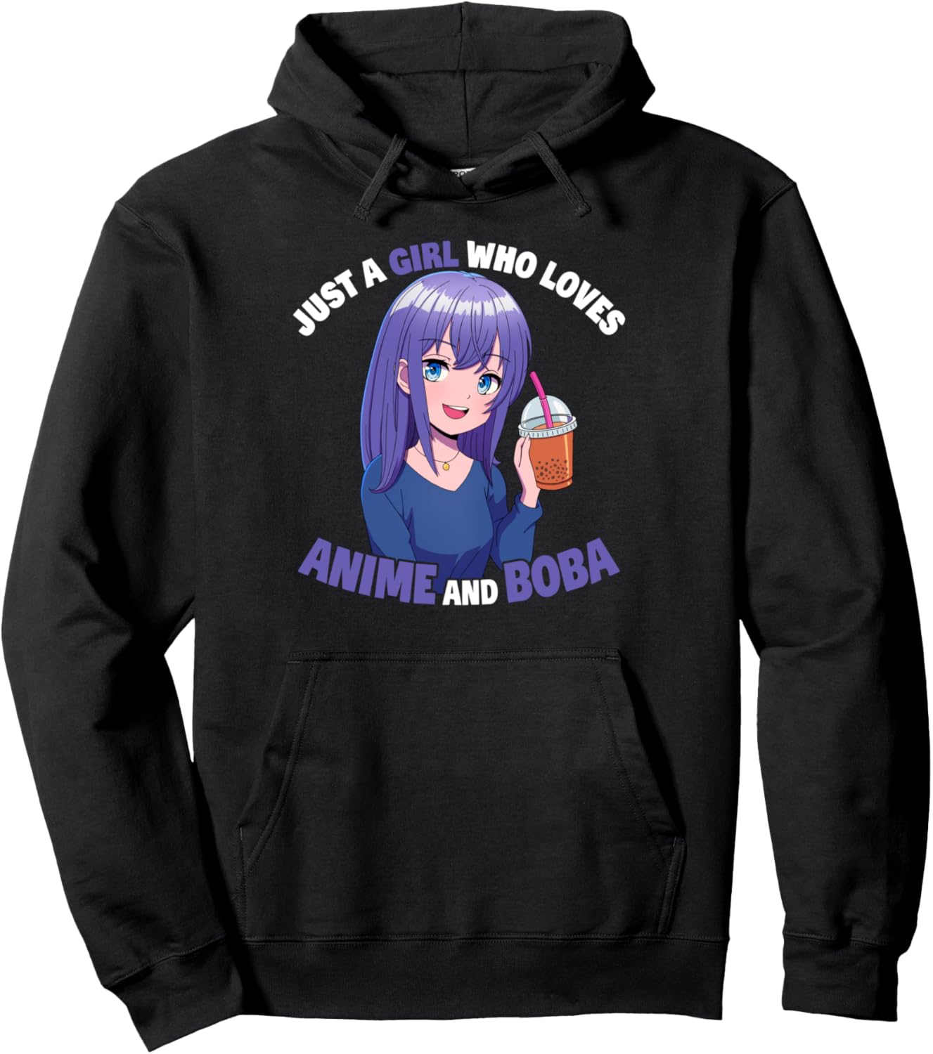 Just A Girl Who Loves Anime And Boba Pullover Hoodie