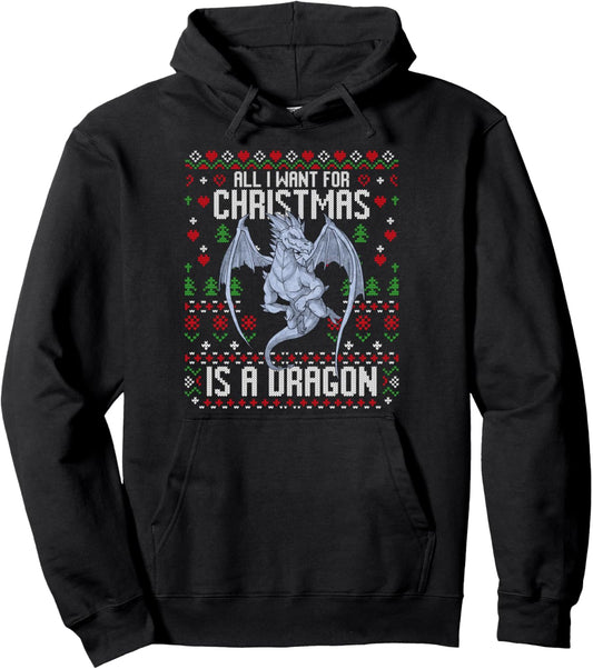All I Want For Christmas Is A Dragon Ugly Xmas Sweater Pullover Hoodie