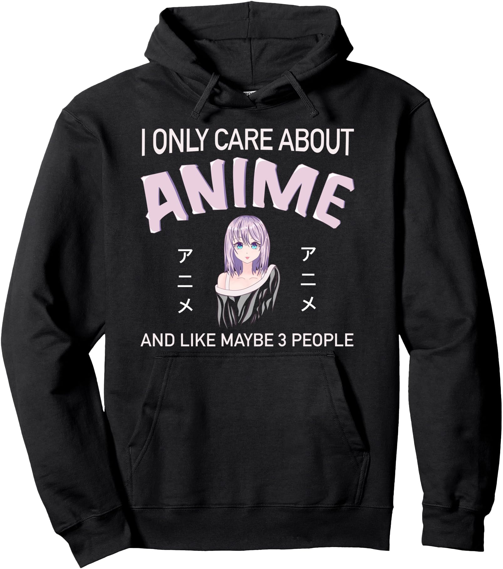 I only care about Anime and like maybe 3 people Anime Girl Pullover Hoodie