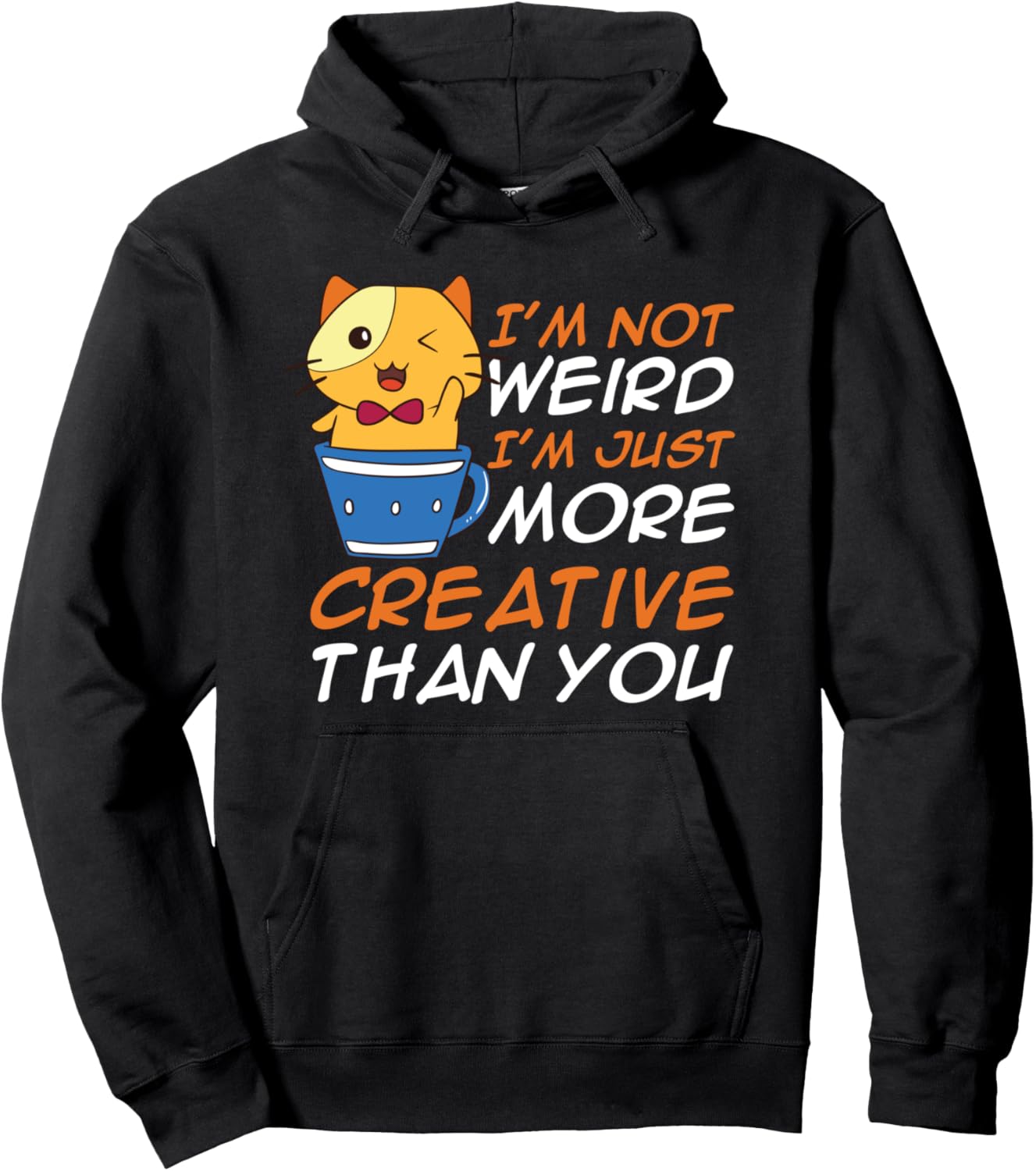 Funny I'm Not Weird I'm Creative Anime Inspirational Hoodie Pullover Hoodie