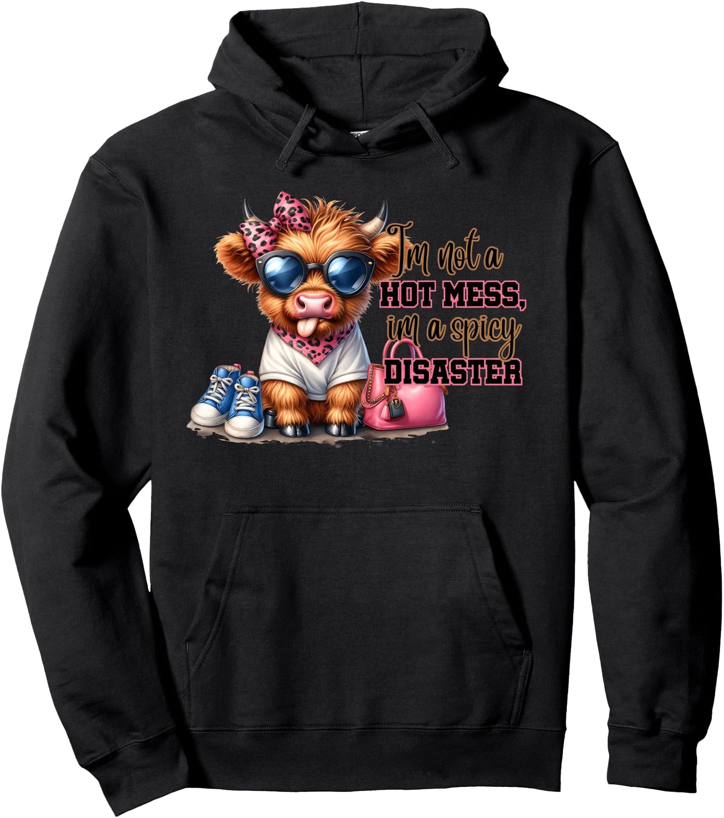 Cute Highland Cow I'm Not A Hot Mess Im A Spicy Disaster Pullover Hoodie