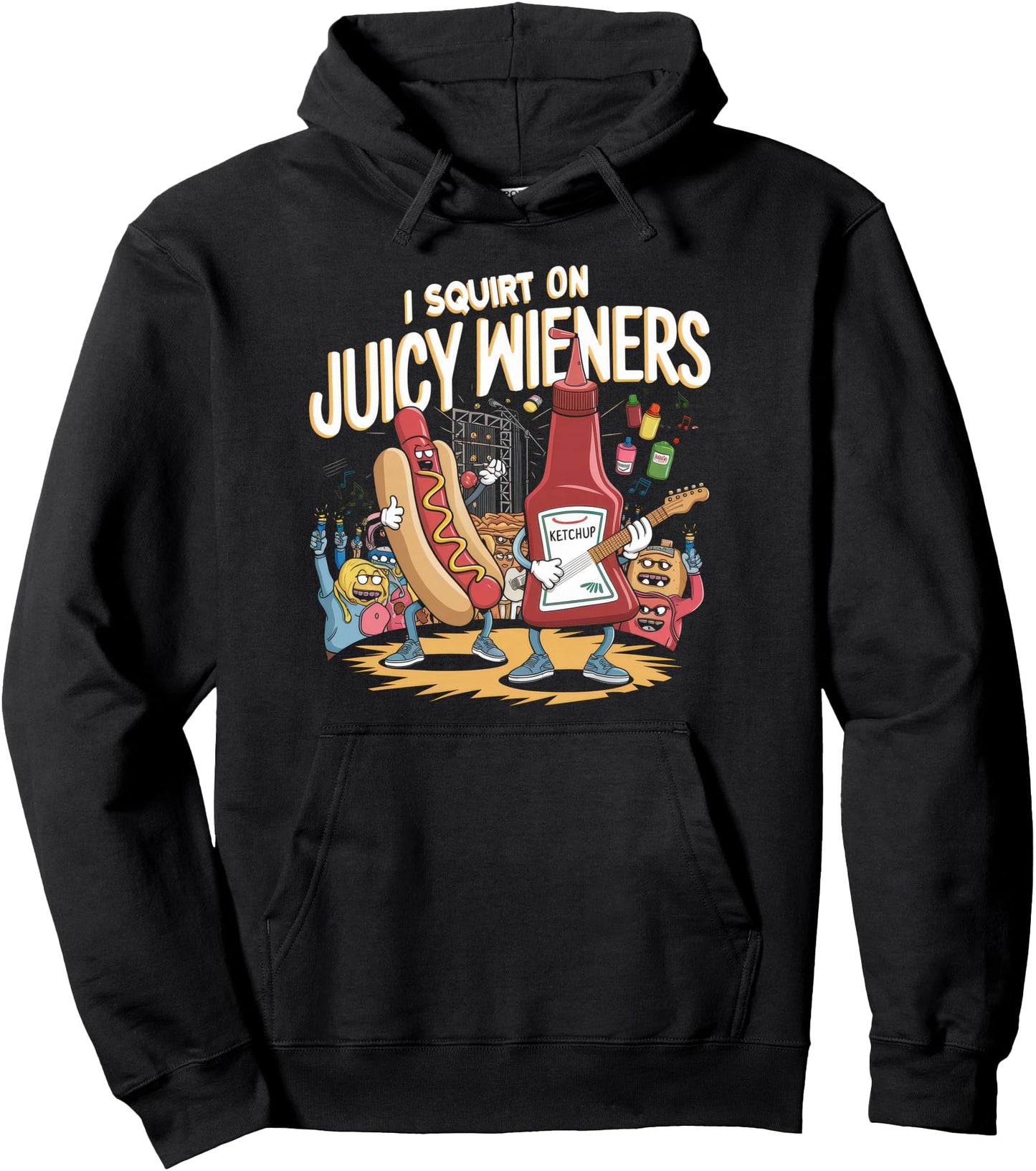 I Squirt On Juicy Wieners Tshirt Meme Humor Sarcastic Funny Pullover Hoodie