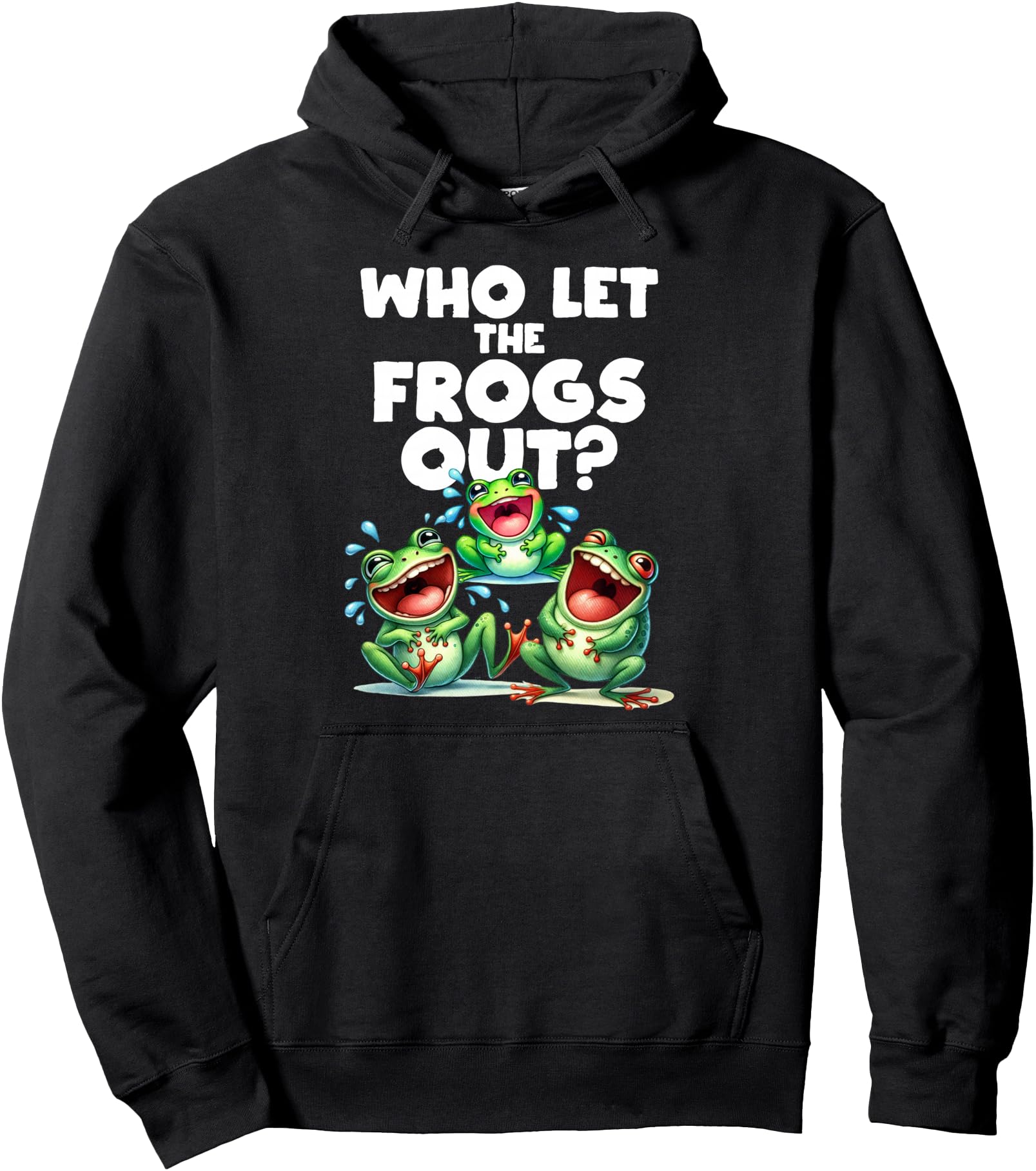 Funny Frog Who Let The Frogs Out Pullover Hoodie
