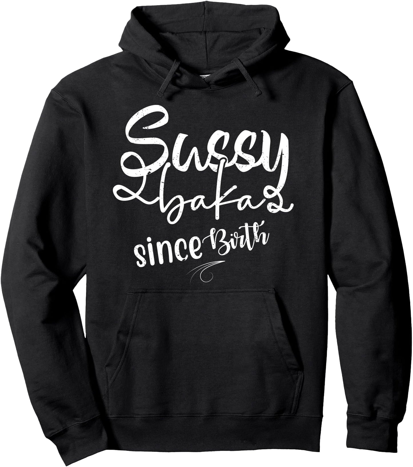 Sussy Baka since birth Funny Meme sarcastic anime saying Pullover Hoodie