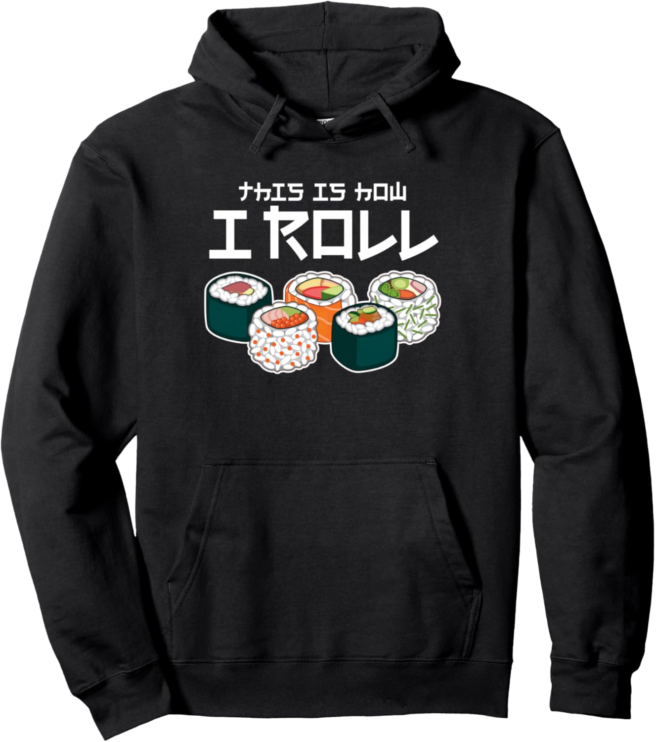 This Is How I Roll Sushi Japanese Anime Food Pullover Hoodie